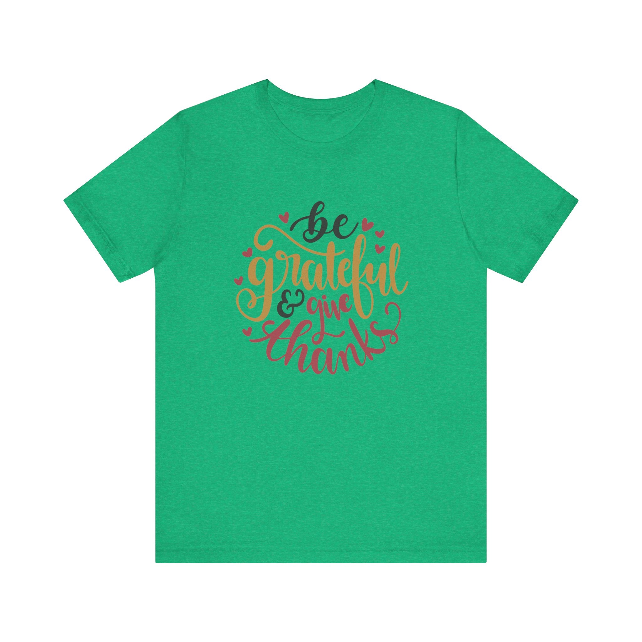 Be Grateful and Give Thanks | Tee