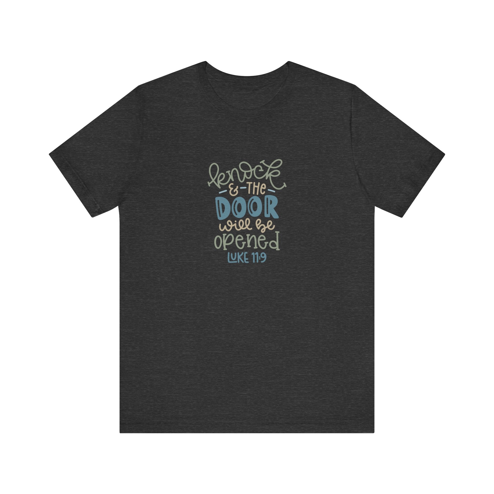 Knock and the Door Will Be Opened - Luke 11:9 | Tee
