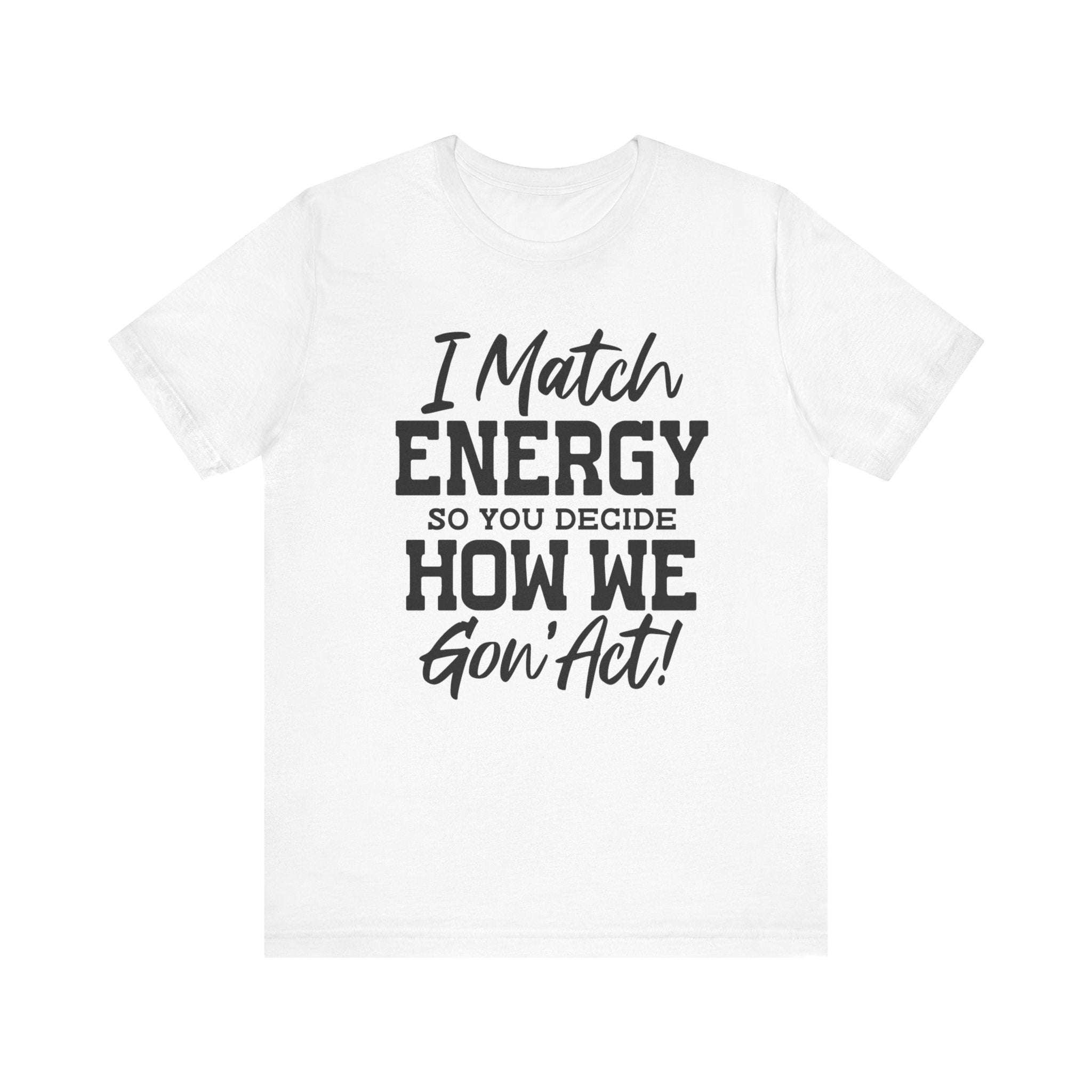 I Match Energy | Tee