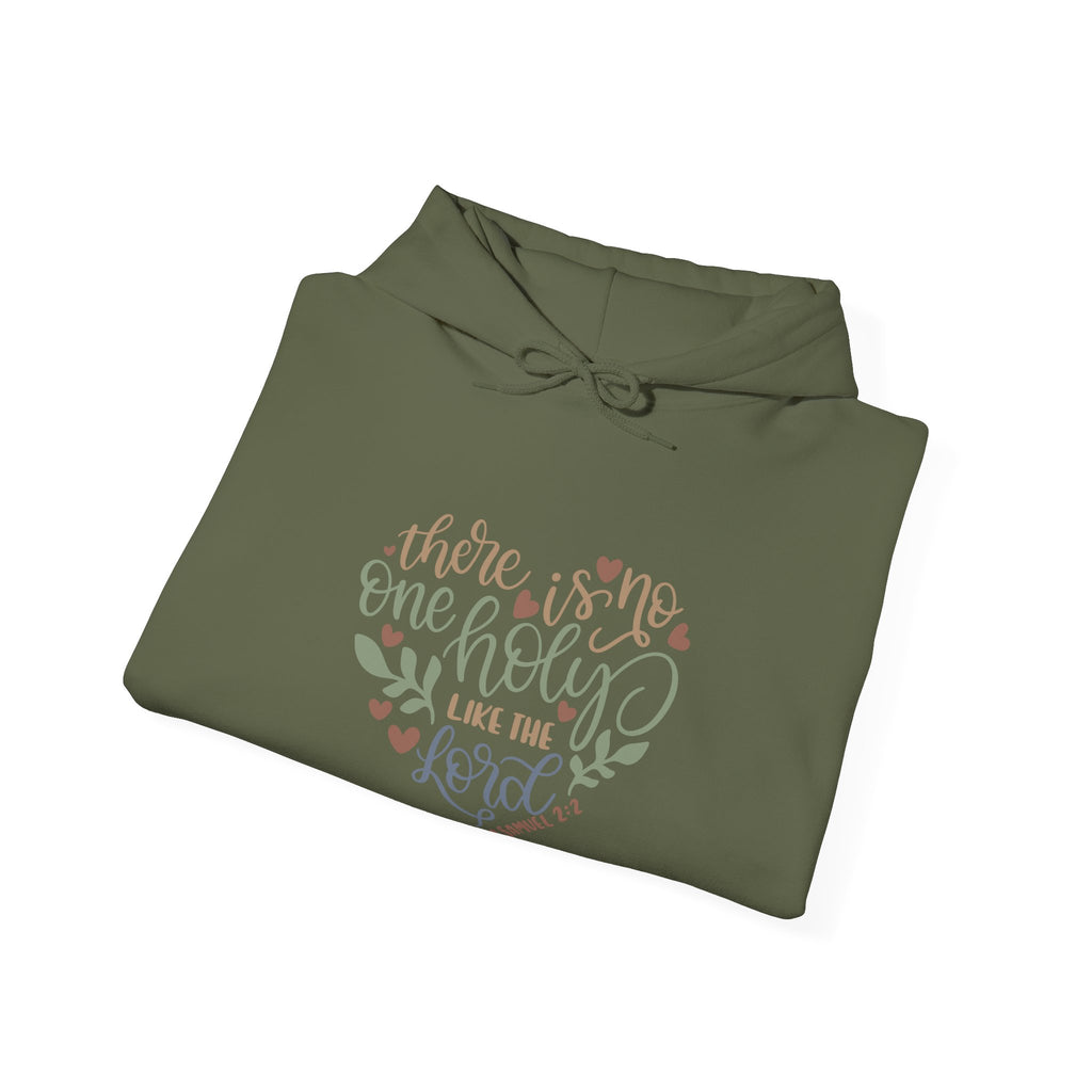 There Is No One Holy Like the Lord 1 Samuel 2:2 | Hoodie