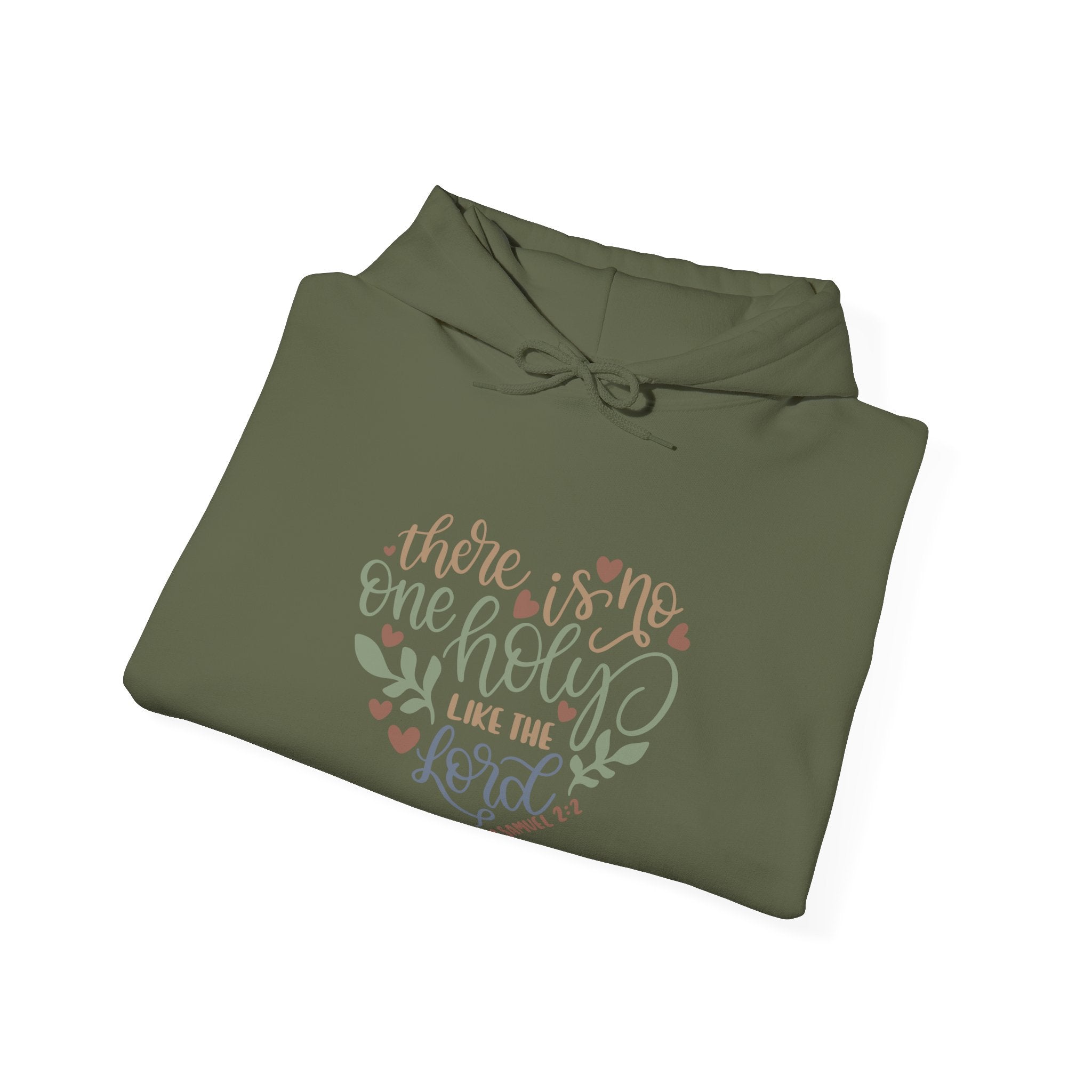 There Is No One Holy Like the Lord 1 Samuel 2:2 | Hoodie