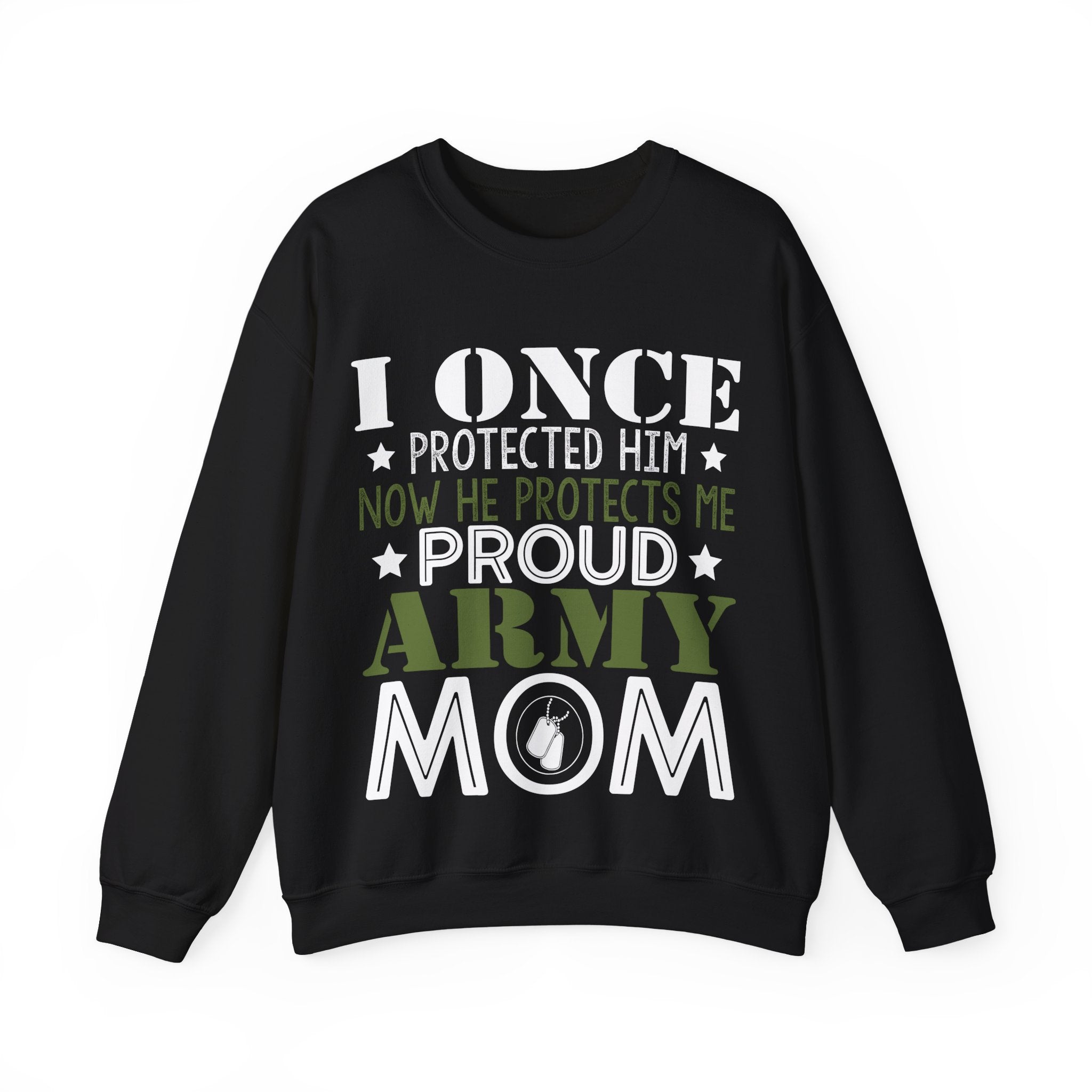 I Once Protected Him, Now He Protects Me. Proud Army Mom | Crewneck Sweatshirt