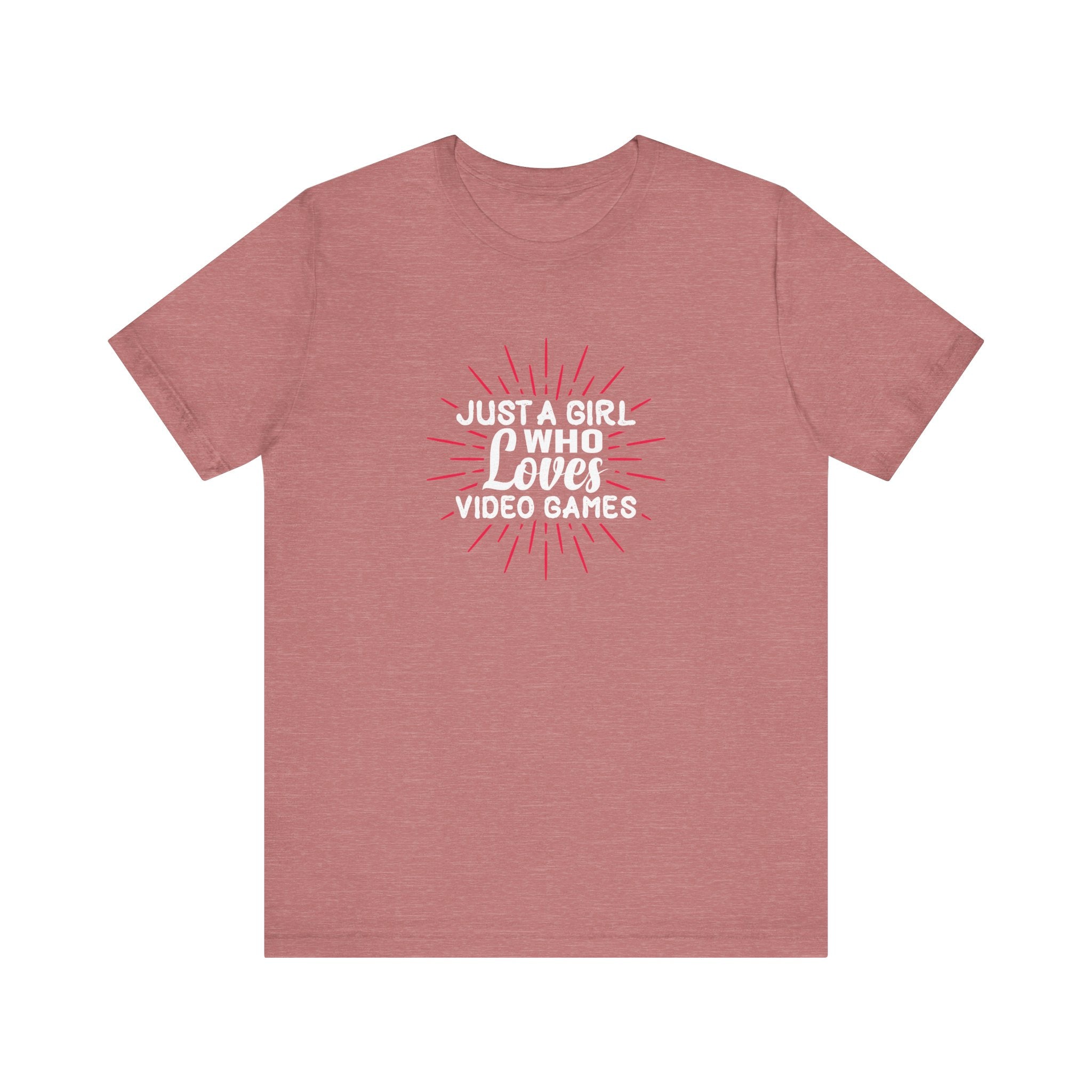 Just a Girl Who Loves Video Games | Tee