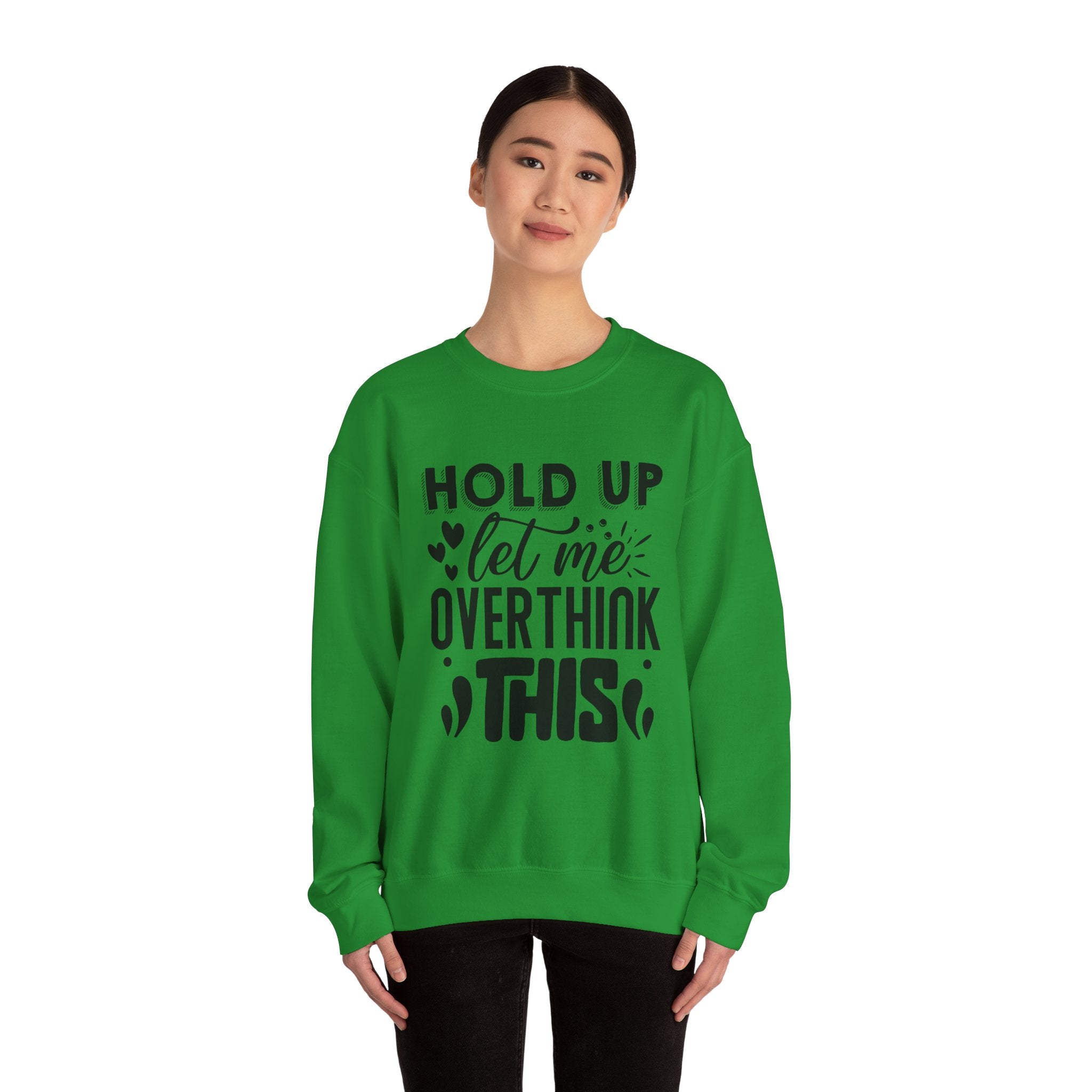 Hold Up, Let Me Overthink This | Crewneck Sweatshirt