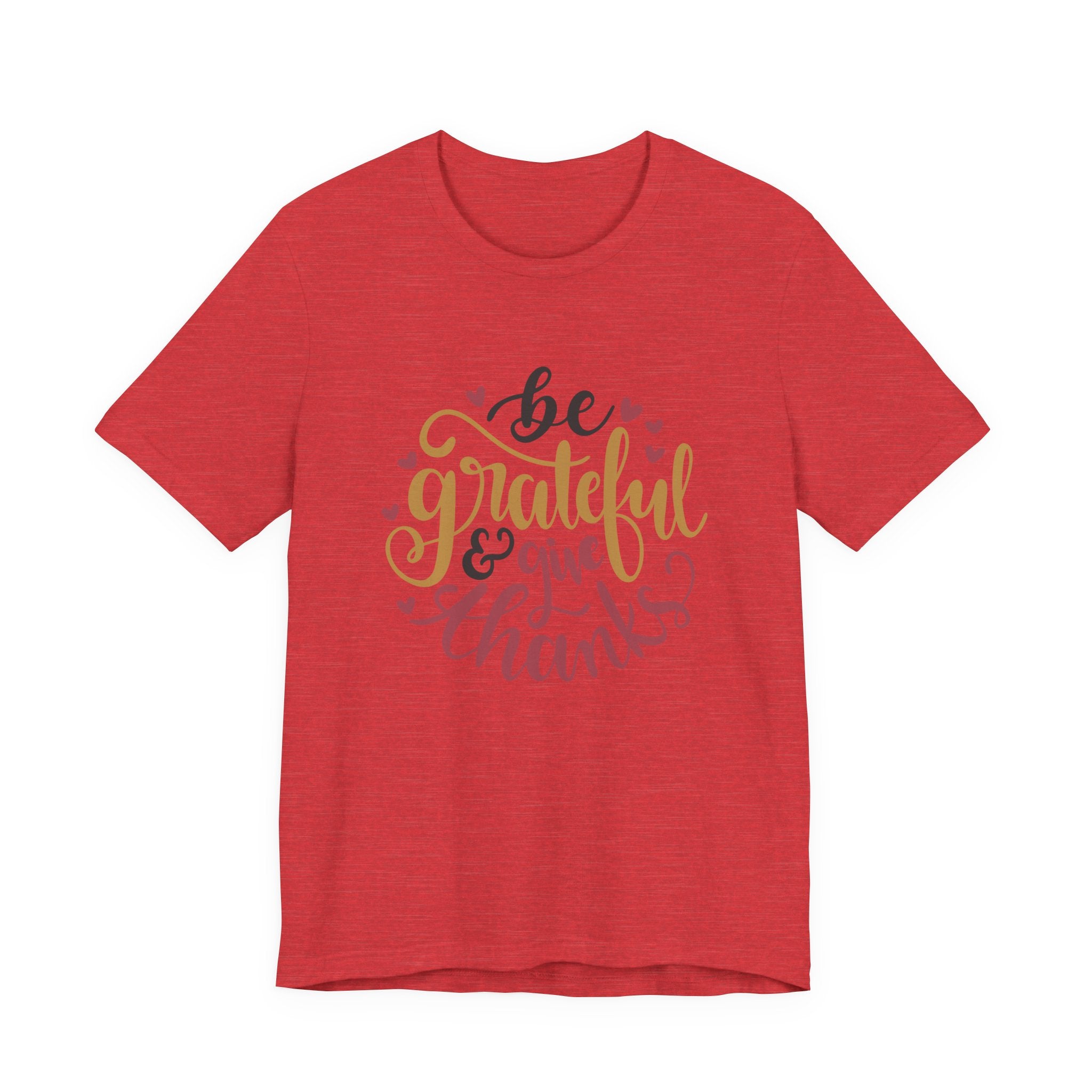 Be Grateful and Give Thanks | Tee