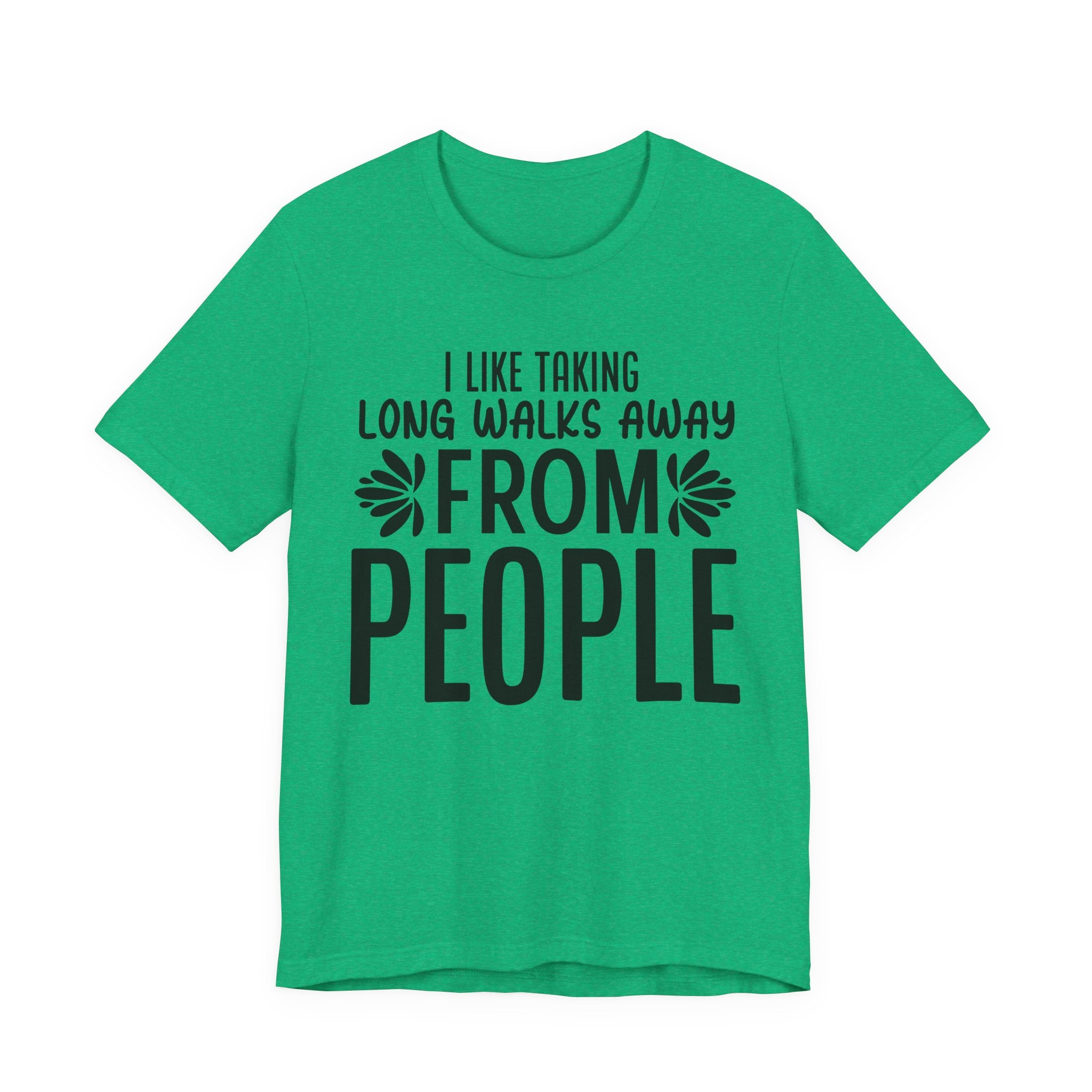 I Like Taking Long Walks Away from People | Tee