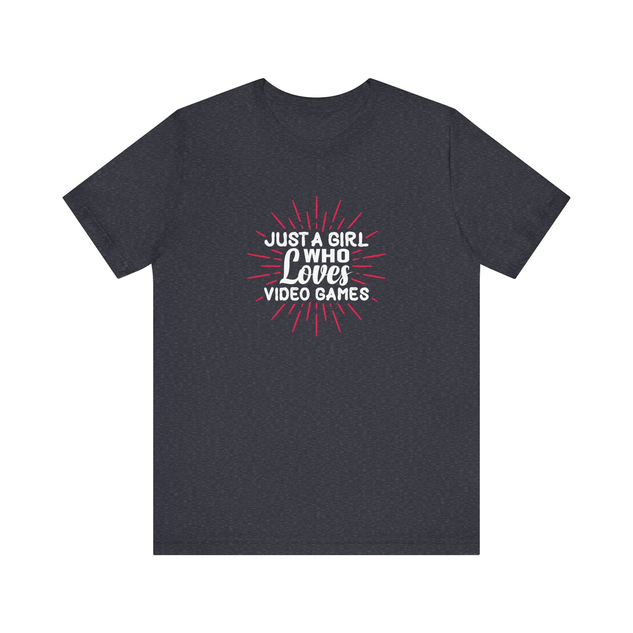 Just a Girl Who Loves Video Games | Tee