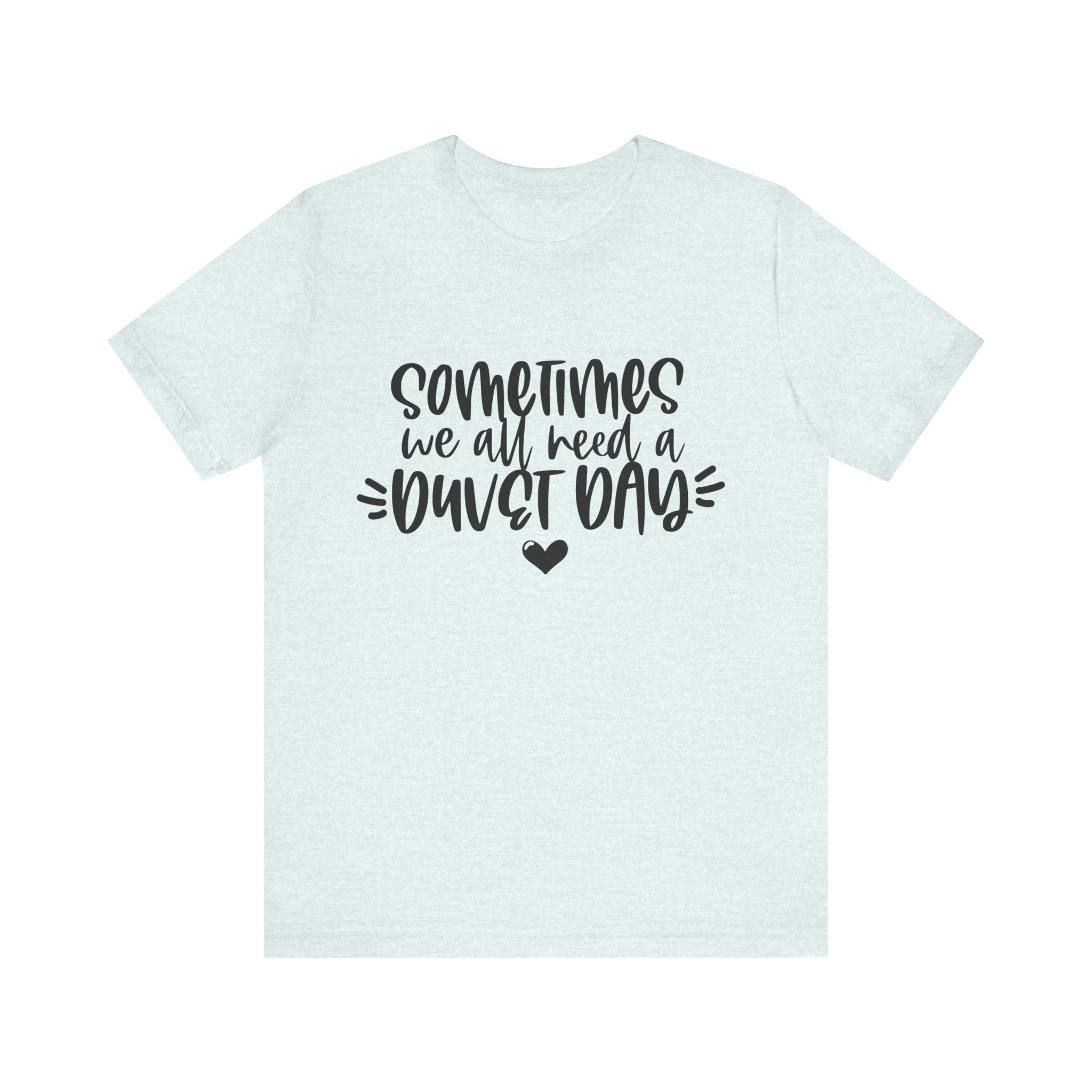Sometimes We All Need a Duvet Day | Tee