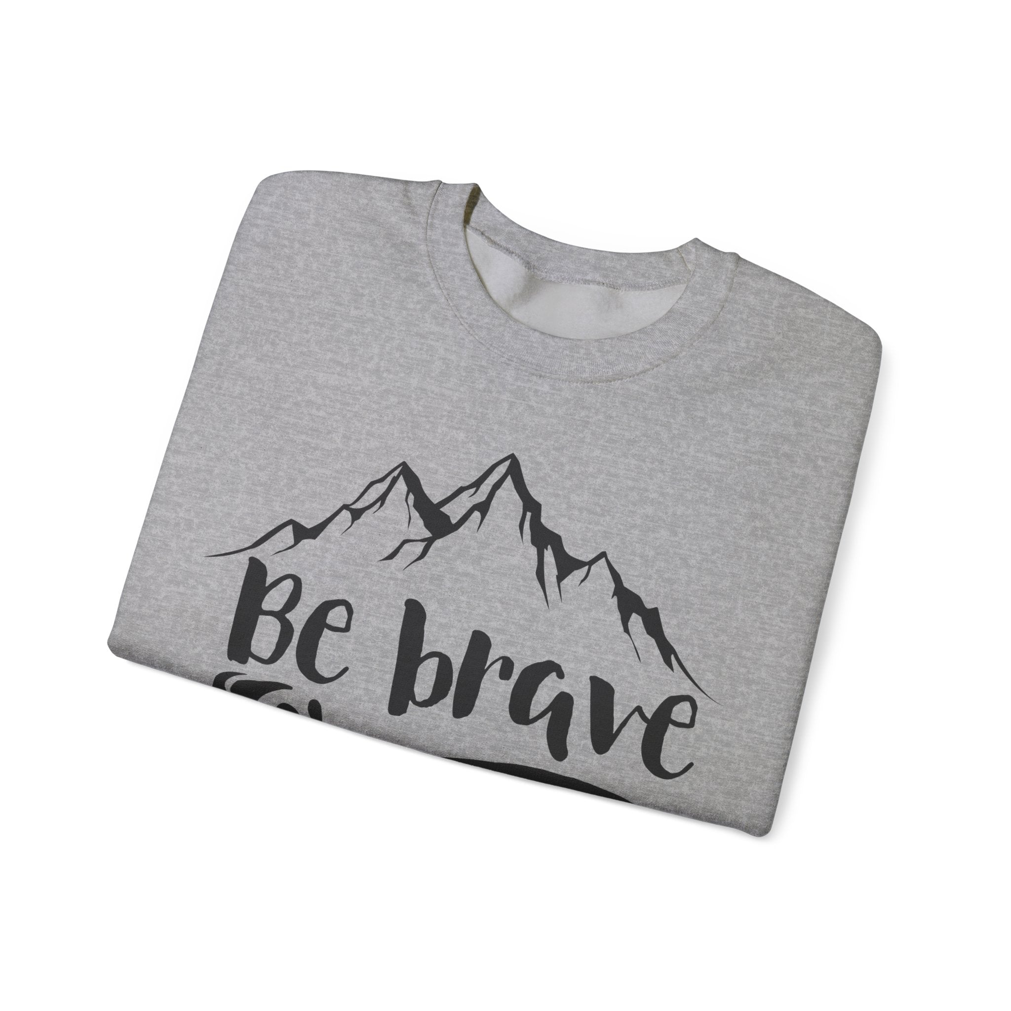 Be Brave, Run Free and Stay Wild | Crewneck Sweatshirt