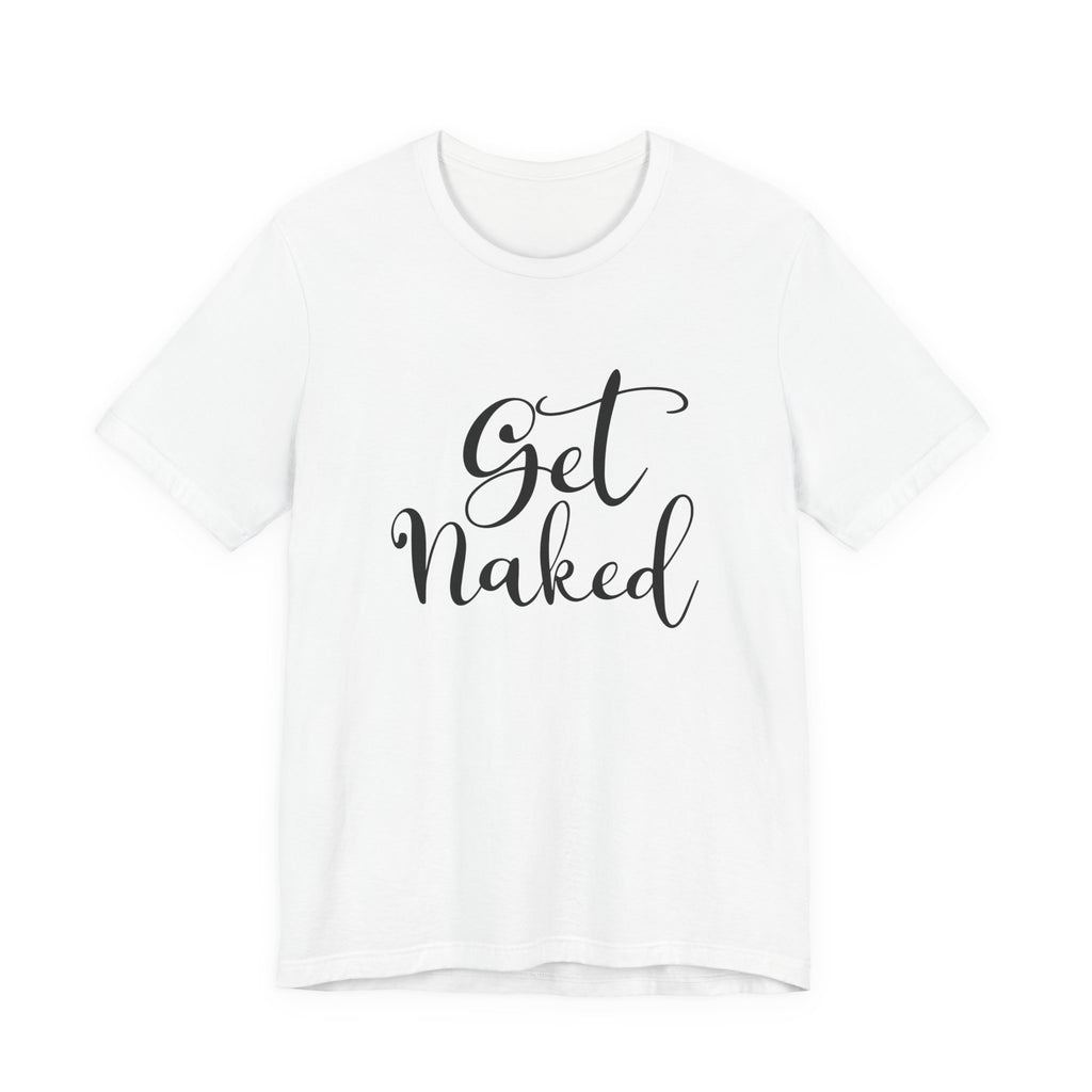 Get Naked | Tee