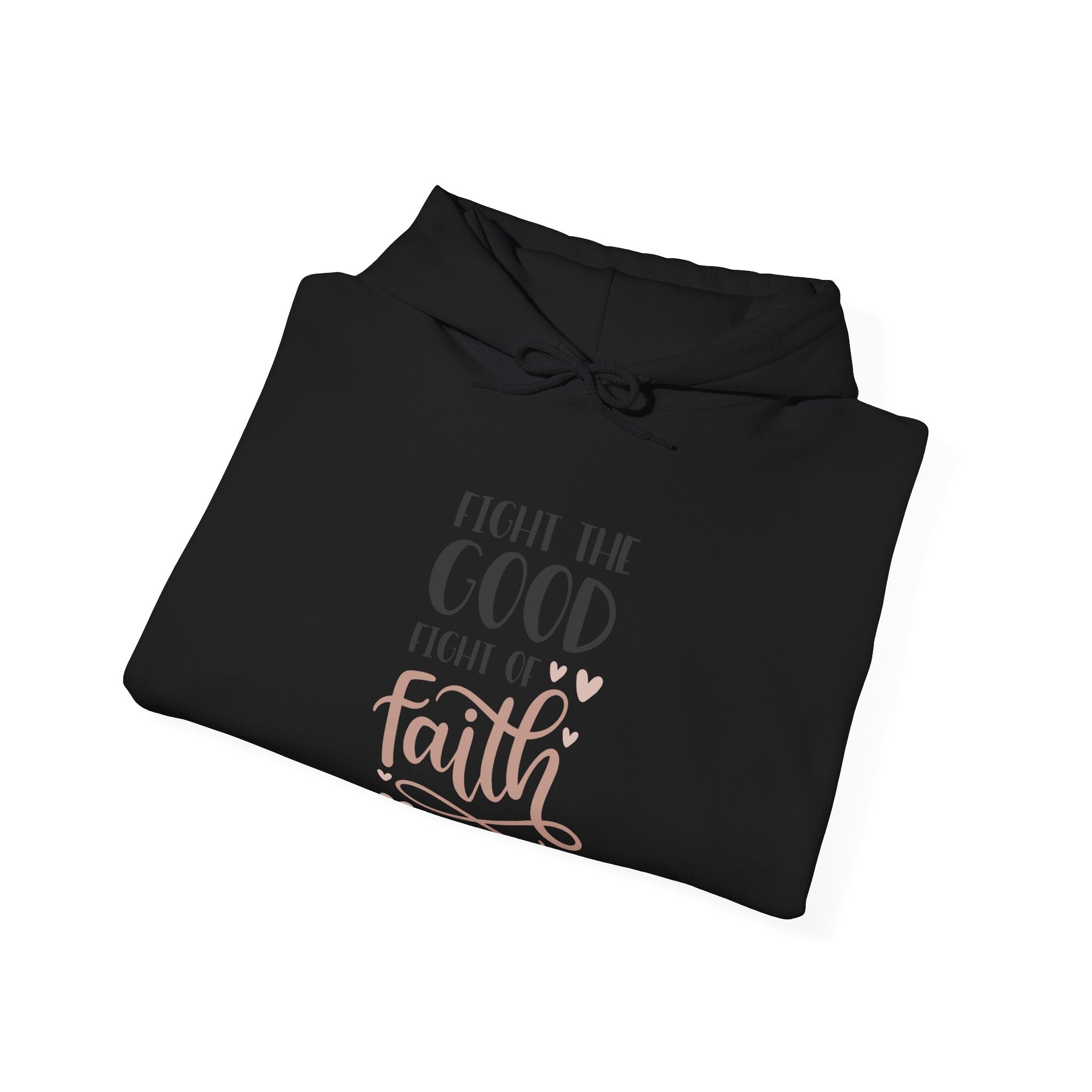 Fight the Good Fight of Faith 1 Timothy 6:12 | Hoodie