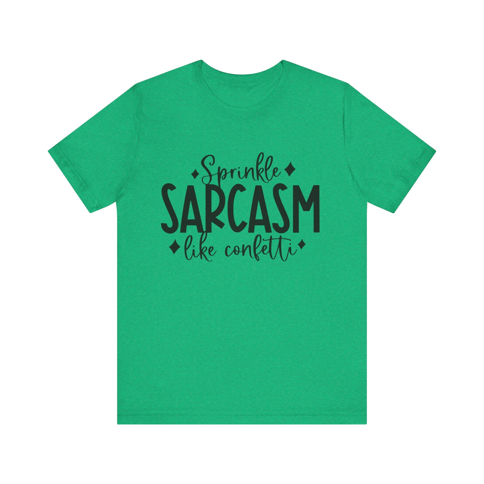 Sprinkle Sarcasm Like Confetti | Tee