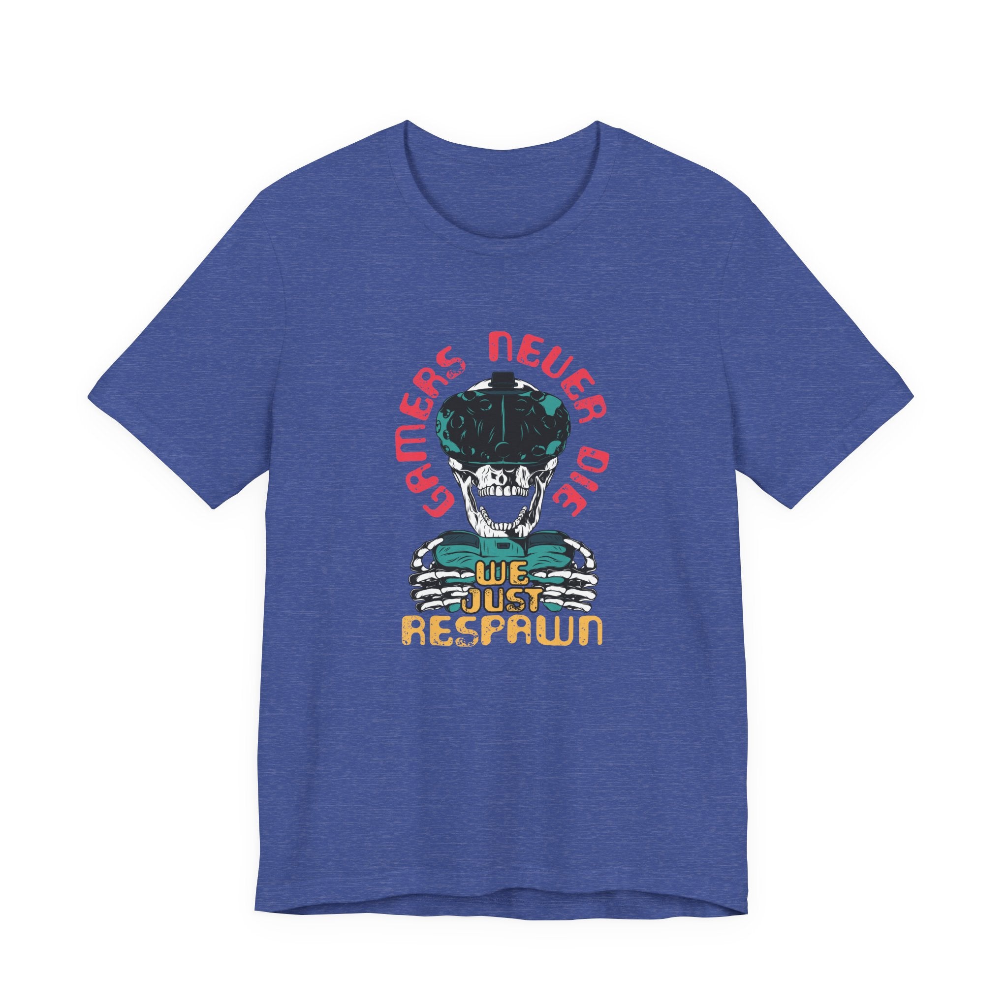 Gamers Never Die, We Just Respawn | Tee