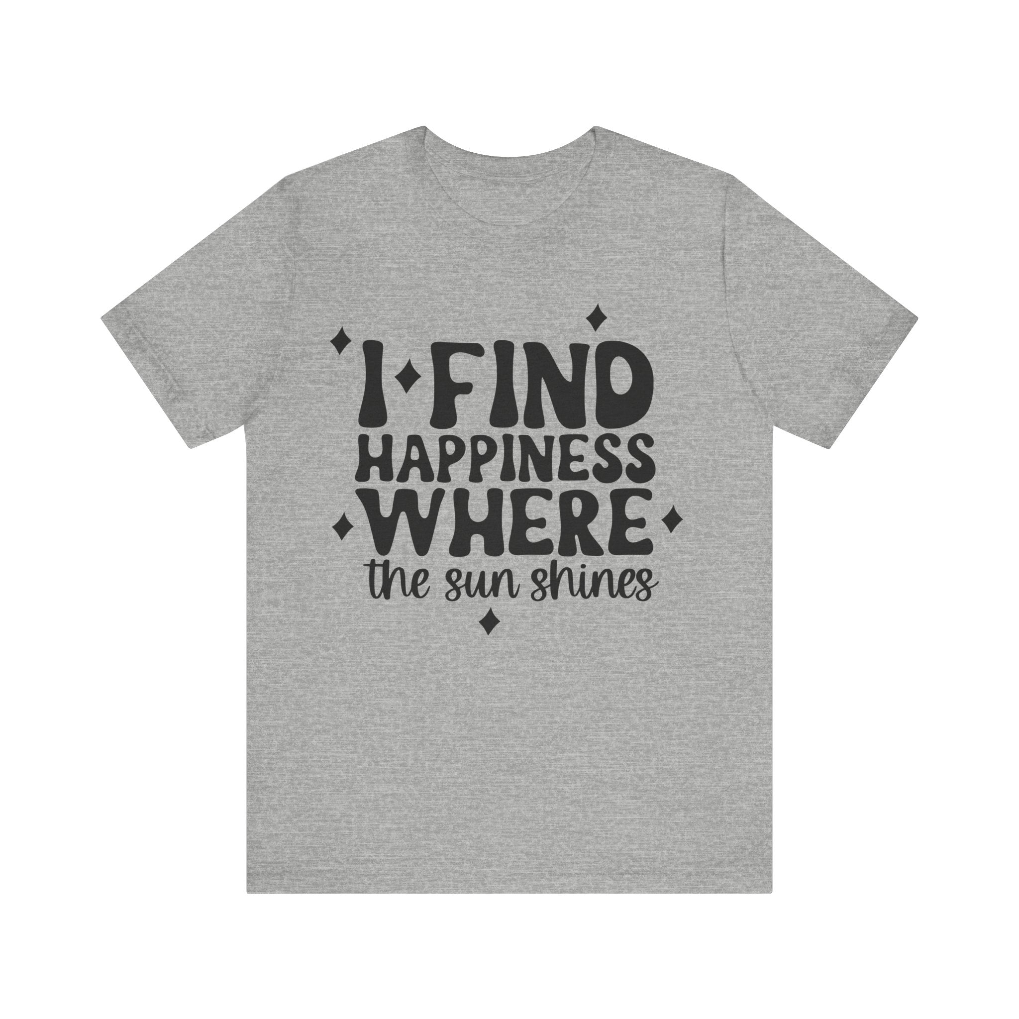 I Find Happiness Where the Sun Shines | Tee