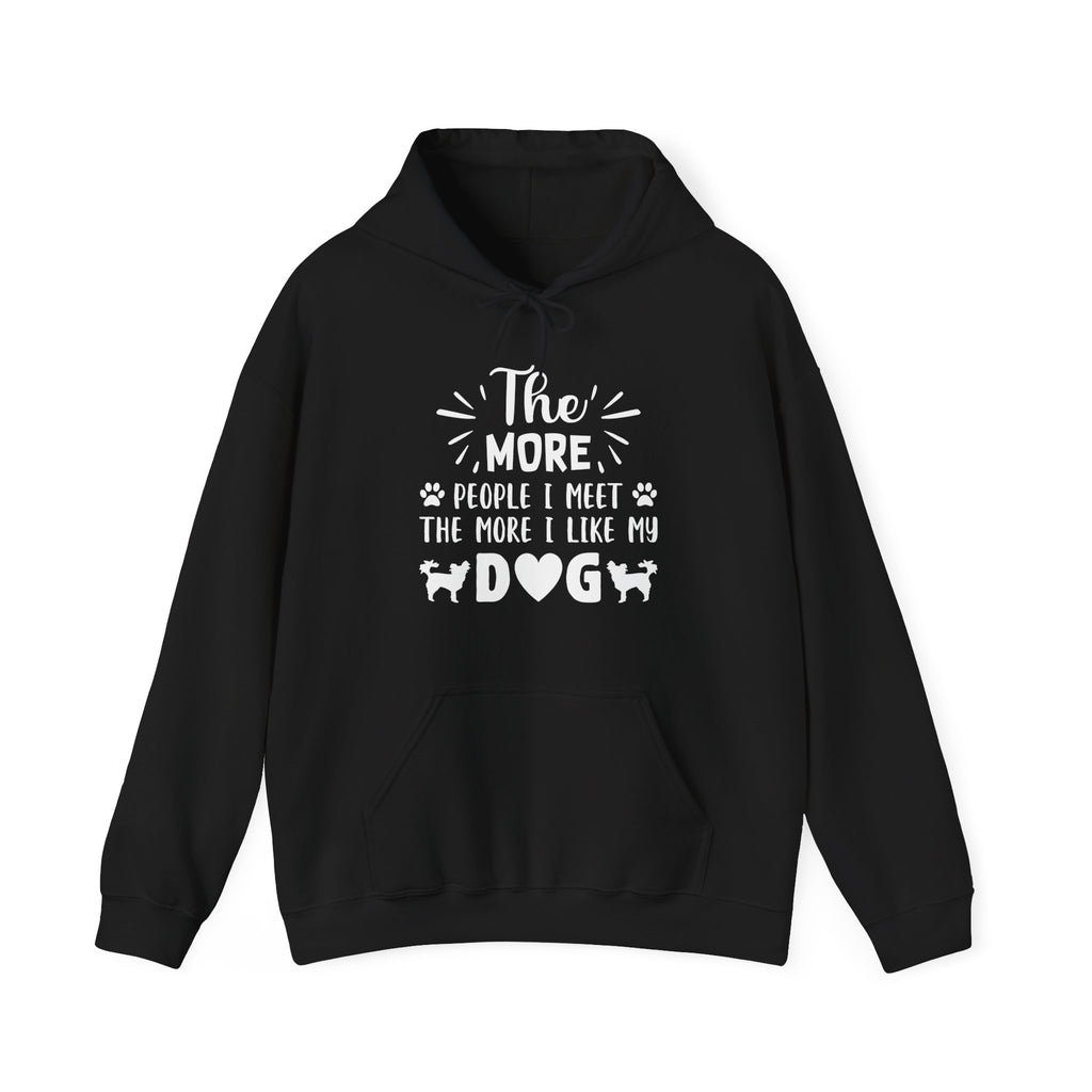 The More People I Meet, the More I Like My Dog | Hoodie
