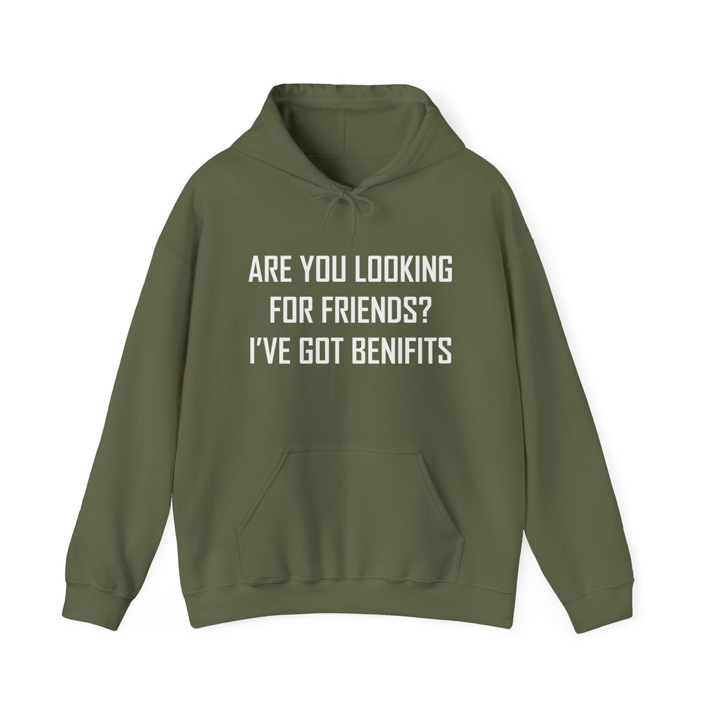 Are You Looking for Friends? I've Got Benefits | Hoodie