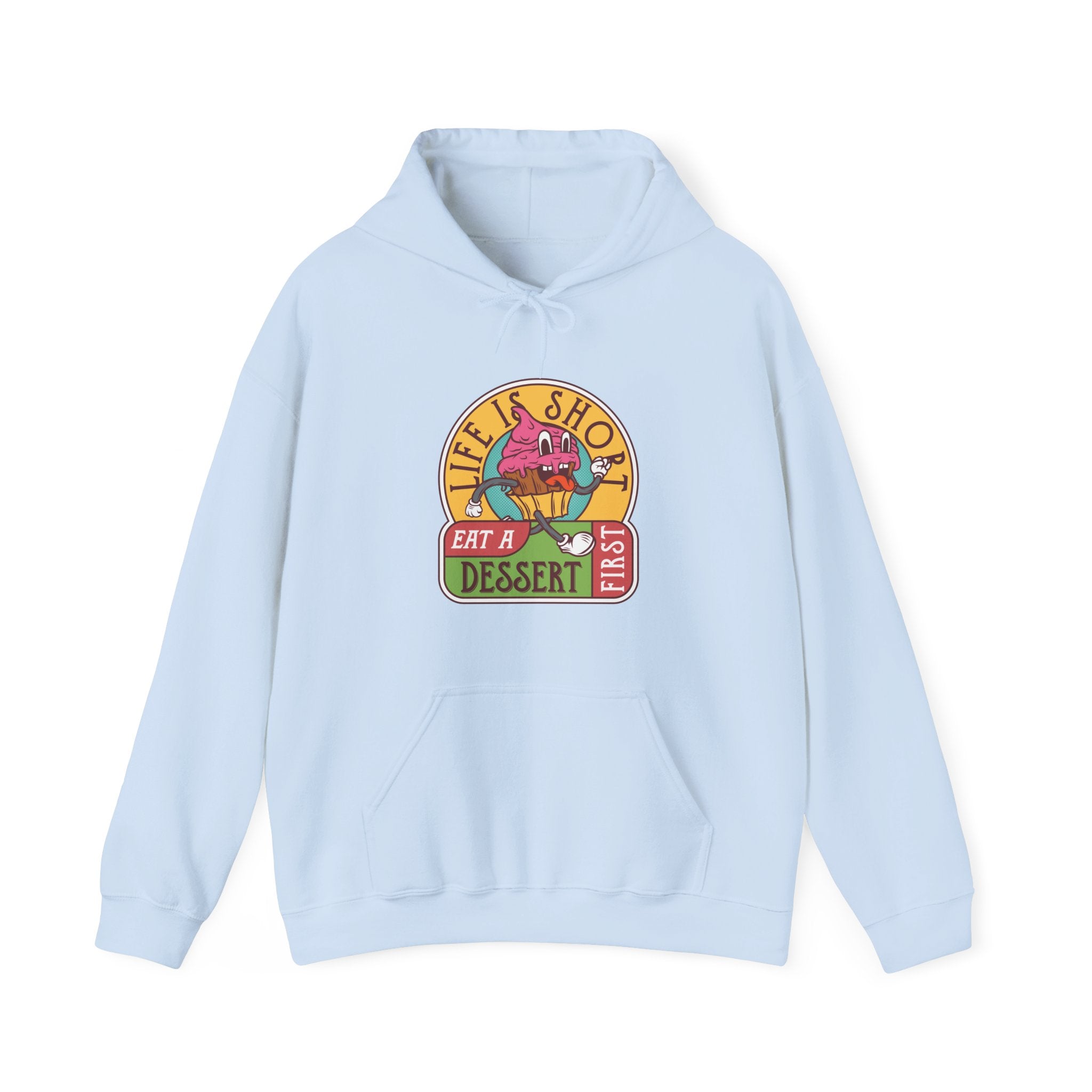 Life Is Short, Eat a Dessert First | Hoodie