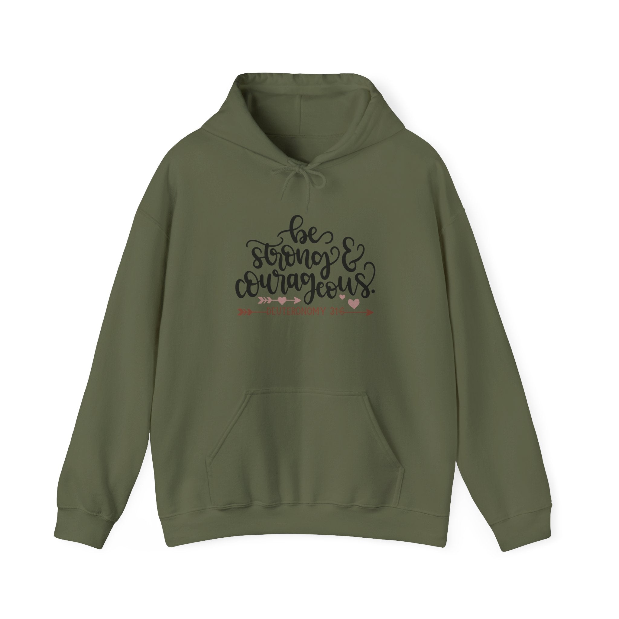 Be Strong and Courageous - Deuteronomy 31:6 | Hoodie