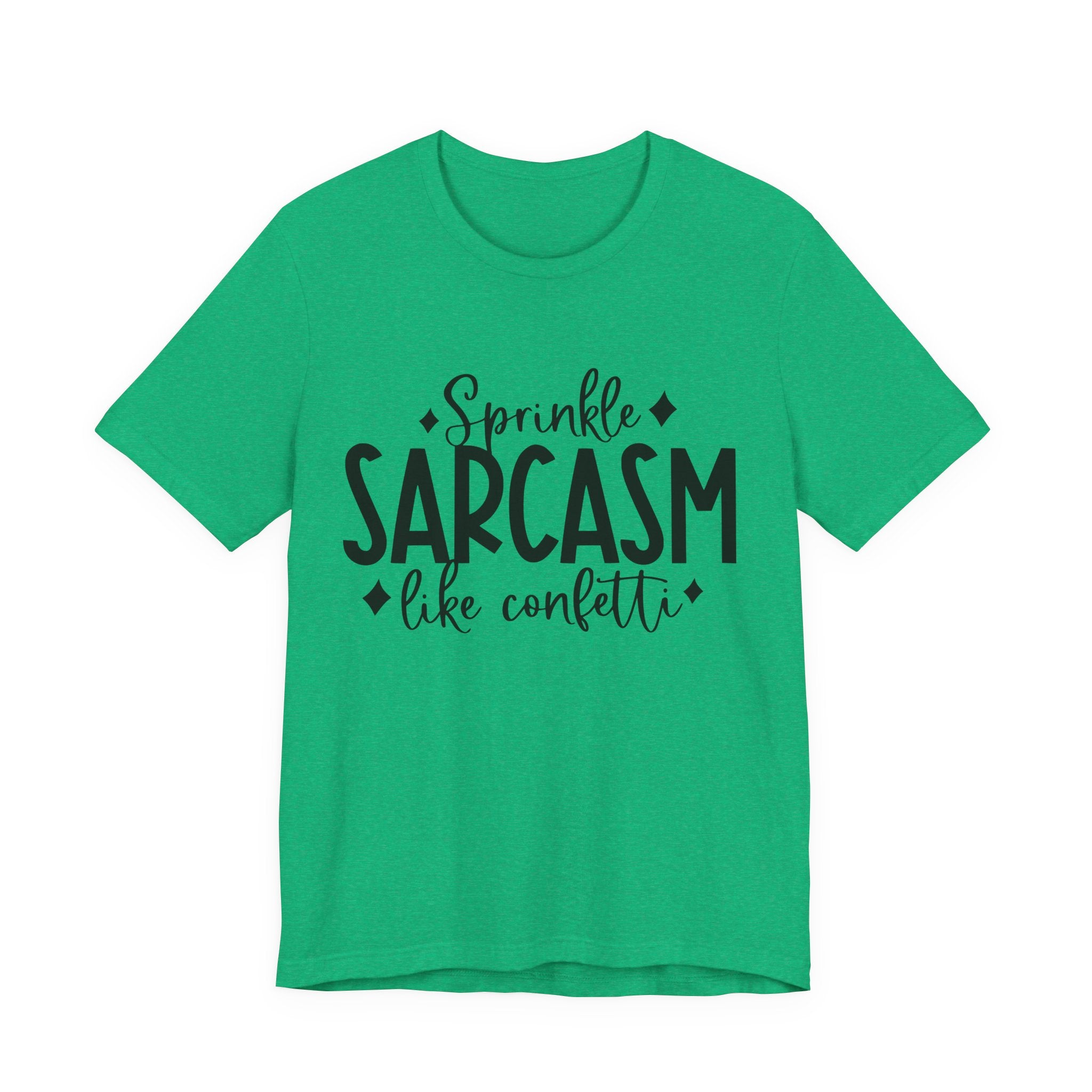 Sprinkle Sarcasm Like Confetti | Tee