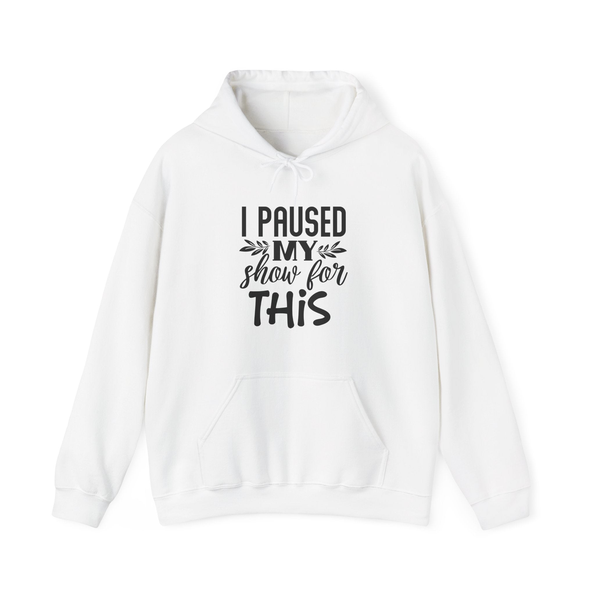 I Paused My Show for This | Hoodie