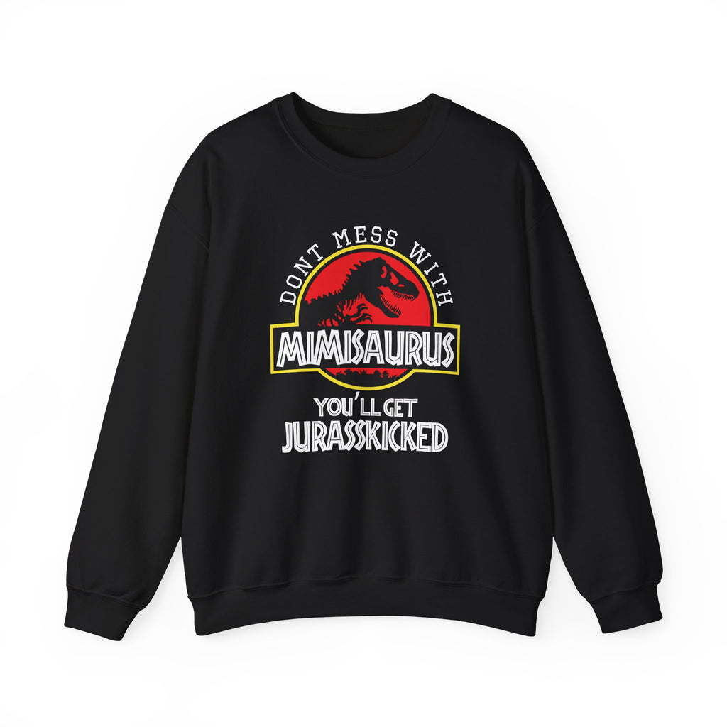 Don't Mess With Mimi, You'll Get Jurasskicked | Crewneck Sweatshirt
