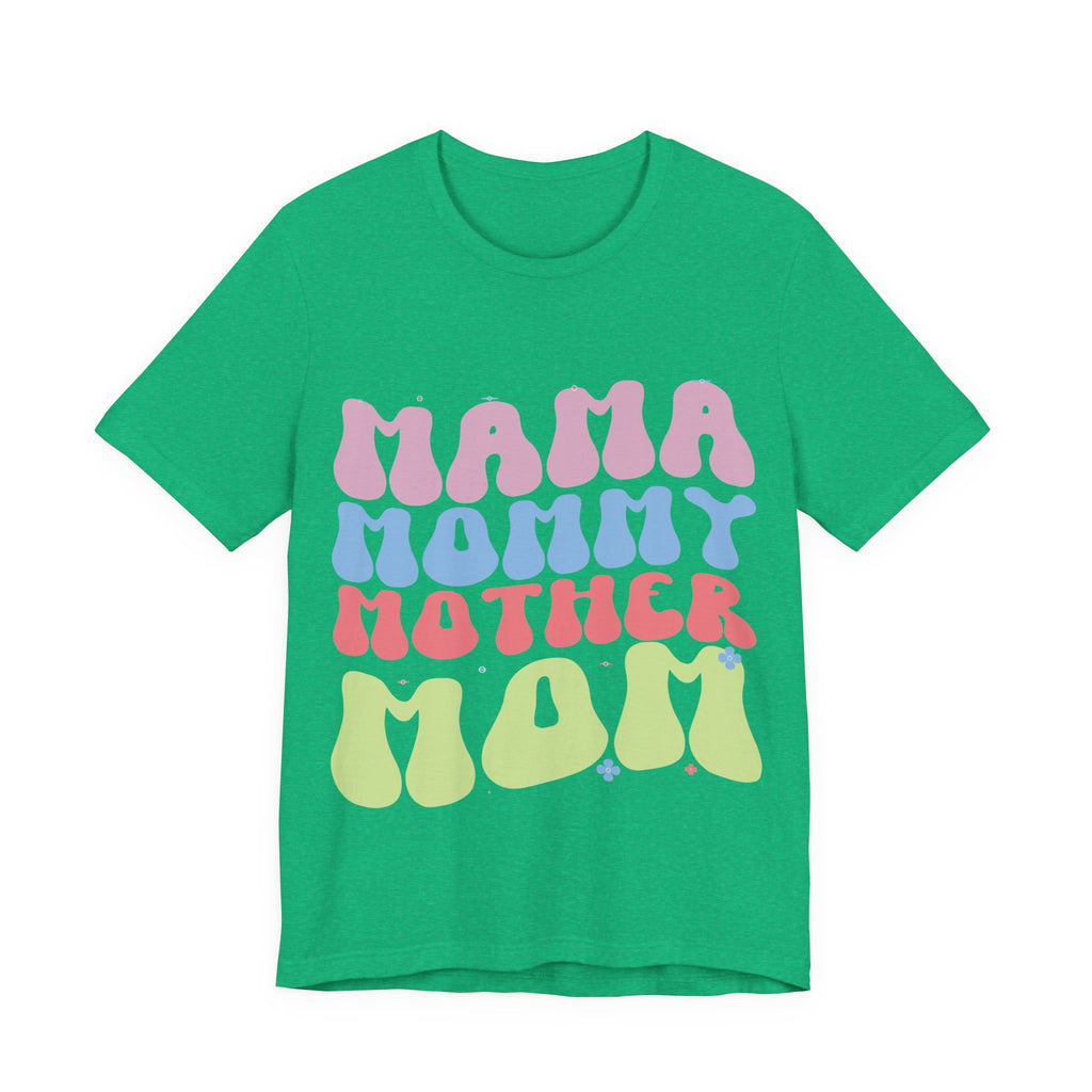 Mama, Mommy, Mother, Mom | Tee