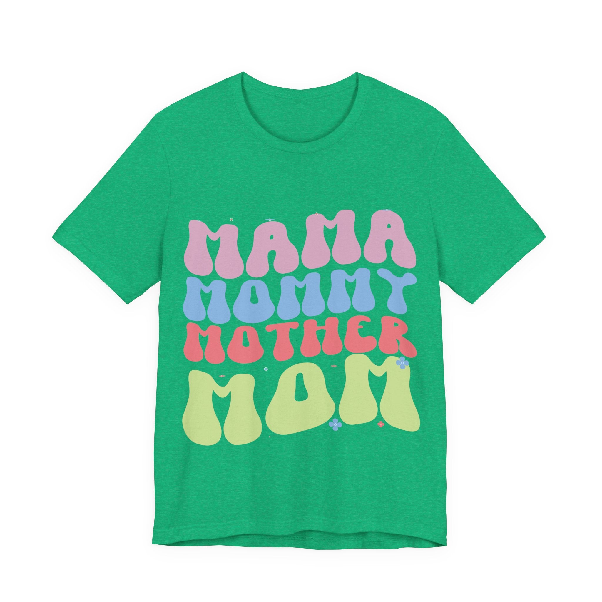 Mama, Mommy, Mother, Mom | Tee