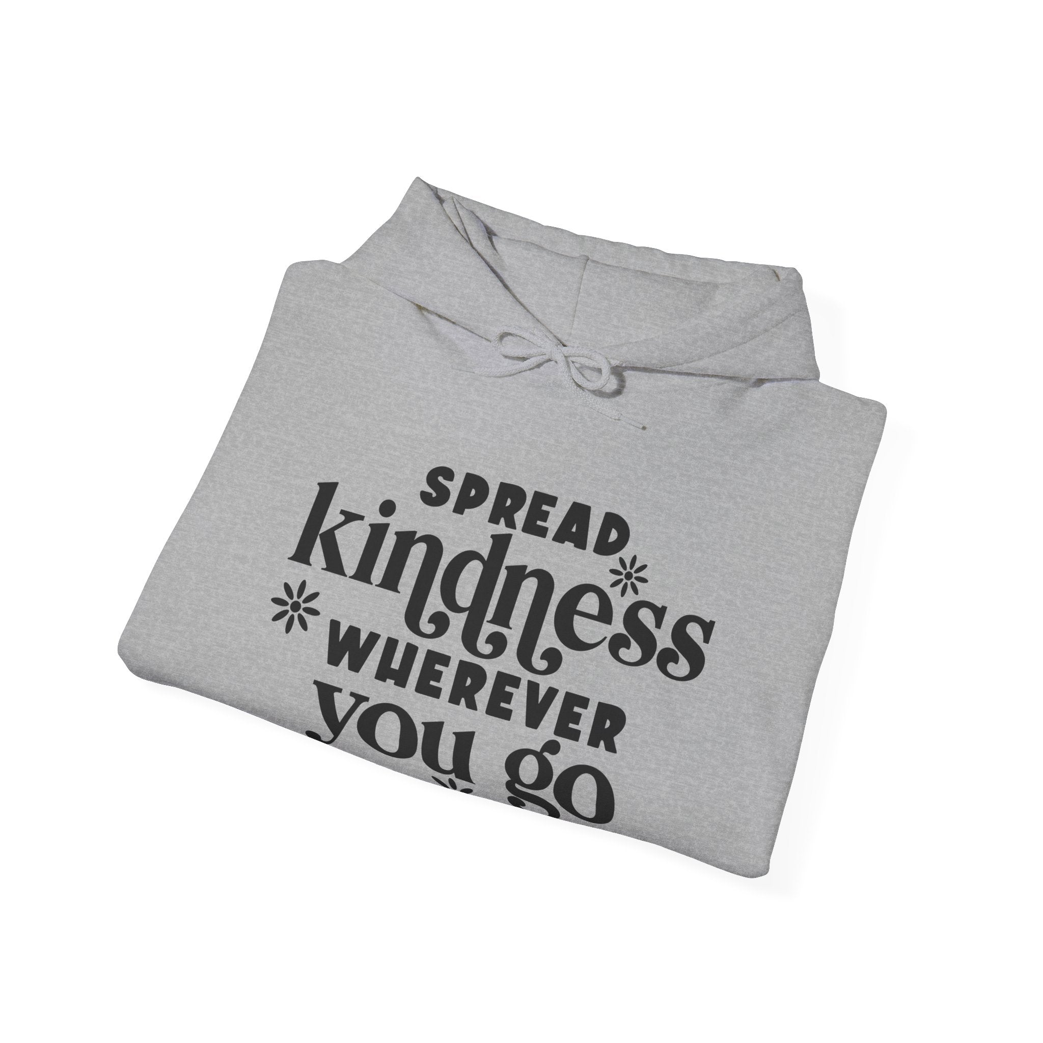 Spread Kindness Wherever You Go | Hoodie
