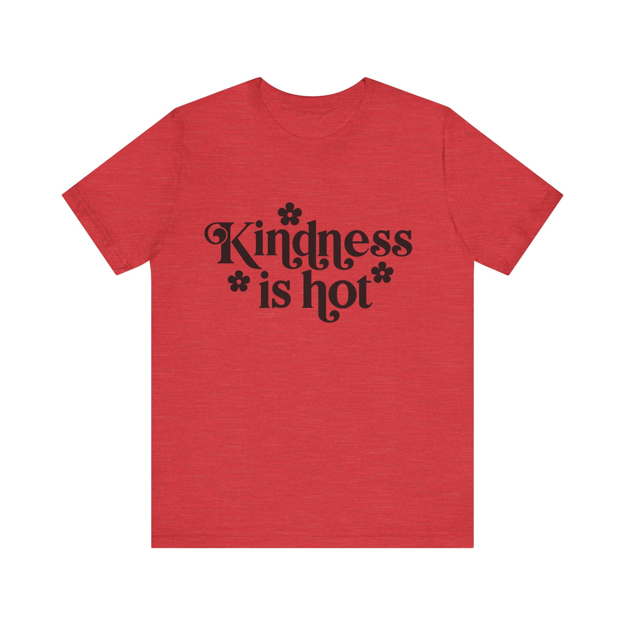 Kindness Is Hot | Tee