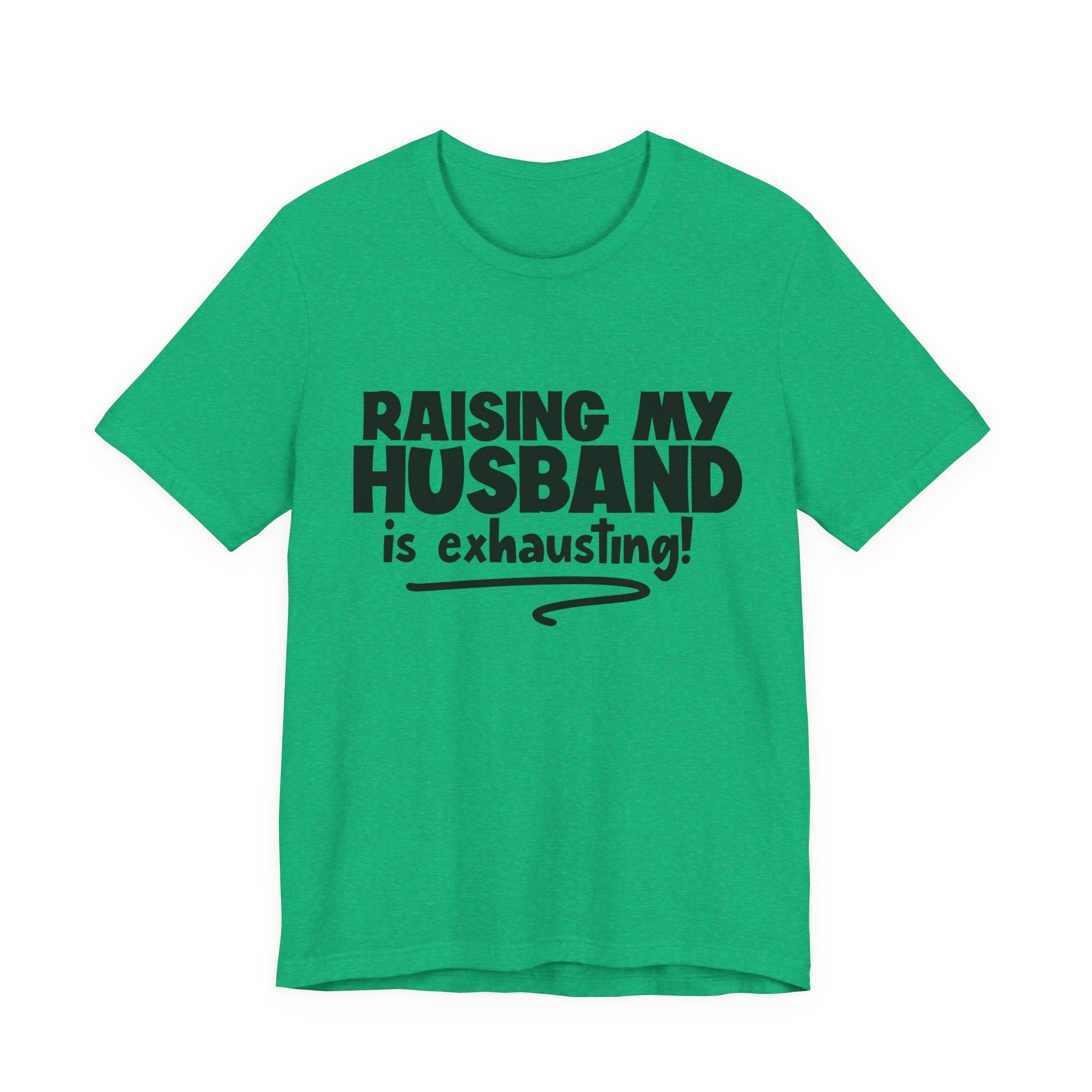 Raising My Husband Is Exhausting | Tee