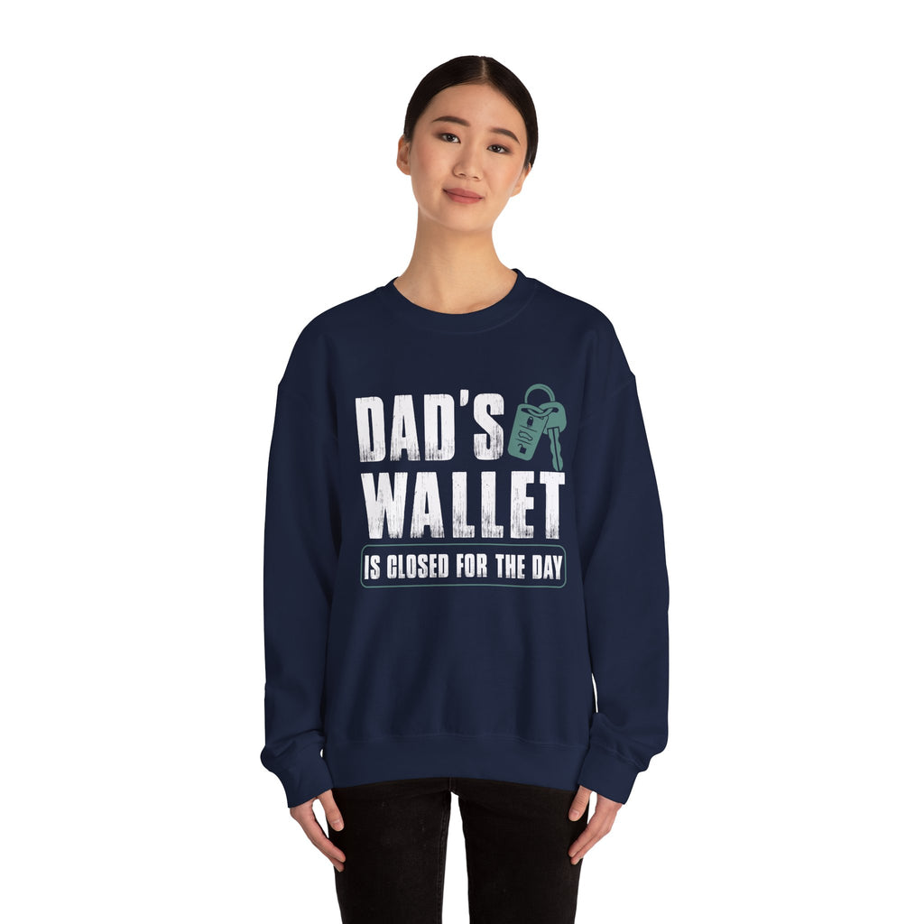 Dad's Wallet Is Closed for the Day | Crewneck Sweatshirt