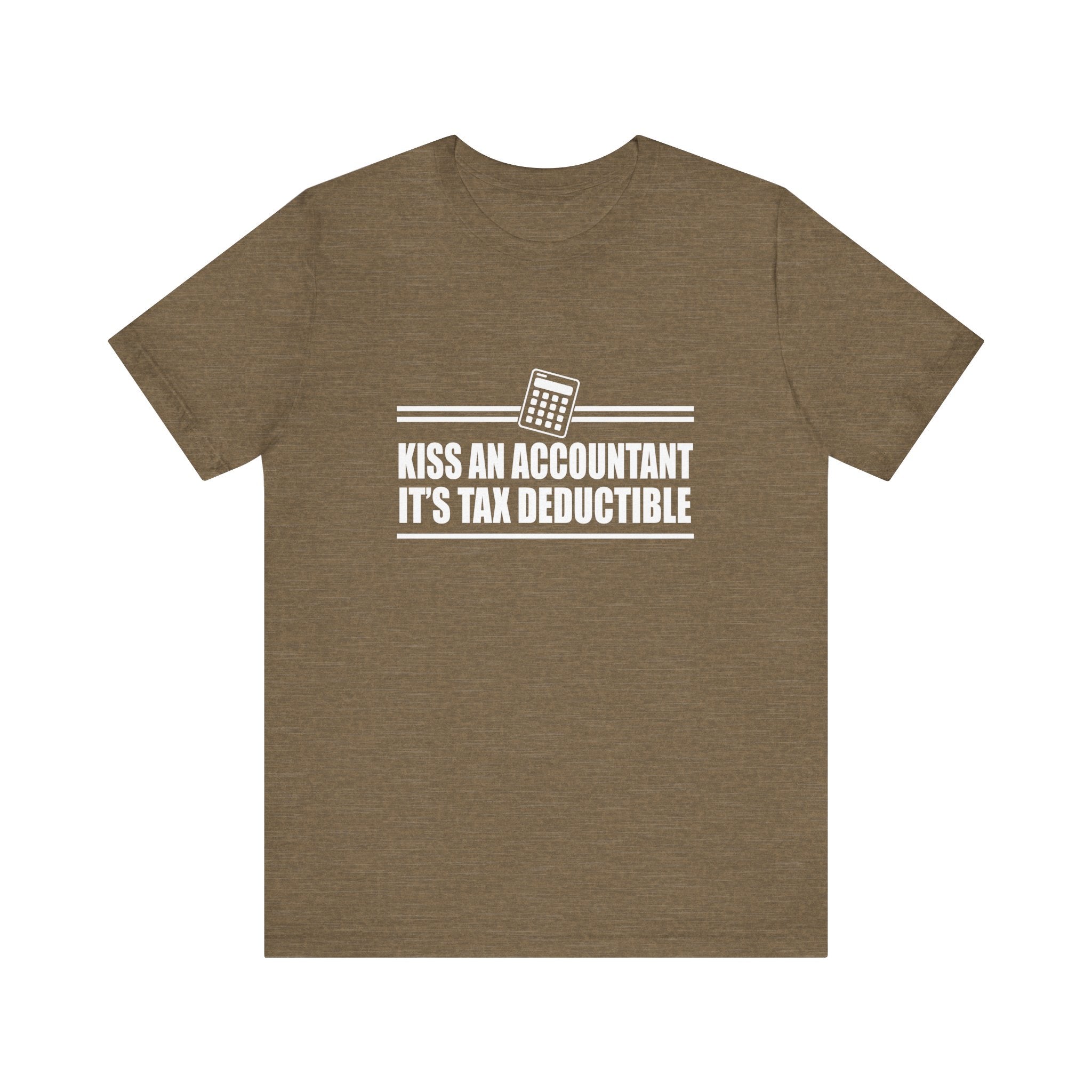 Kiss an Accountant, It's Tax Deductible | Tee