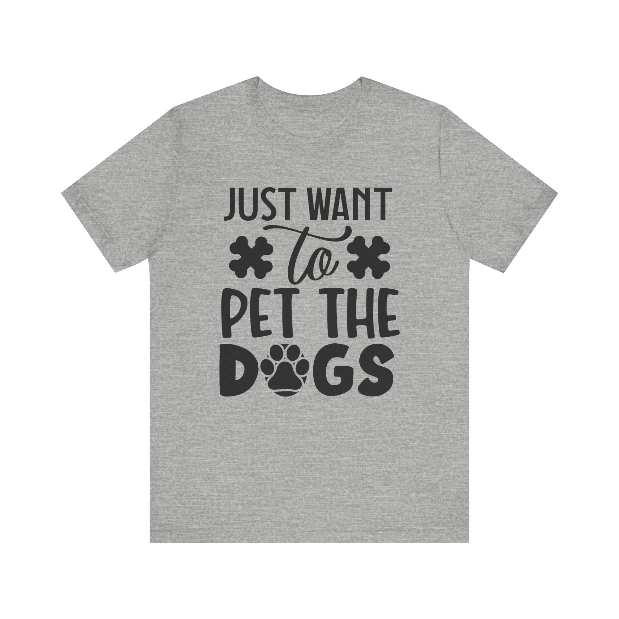 Just Want to Pet the Dogs | Tee