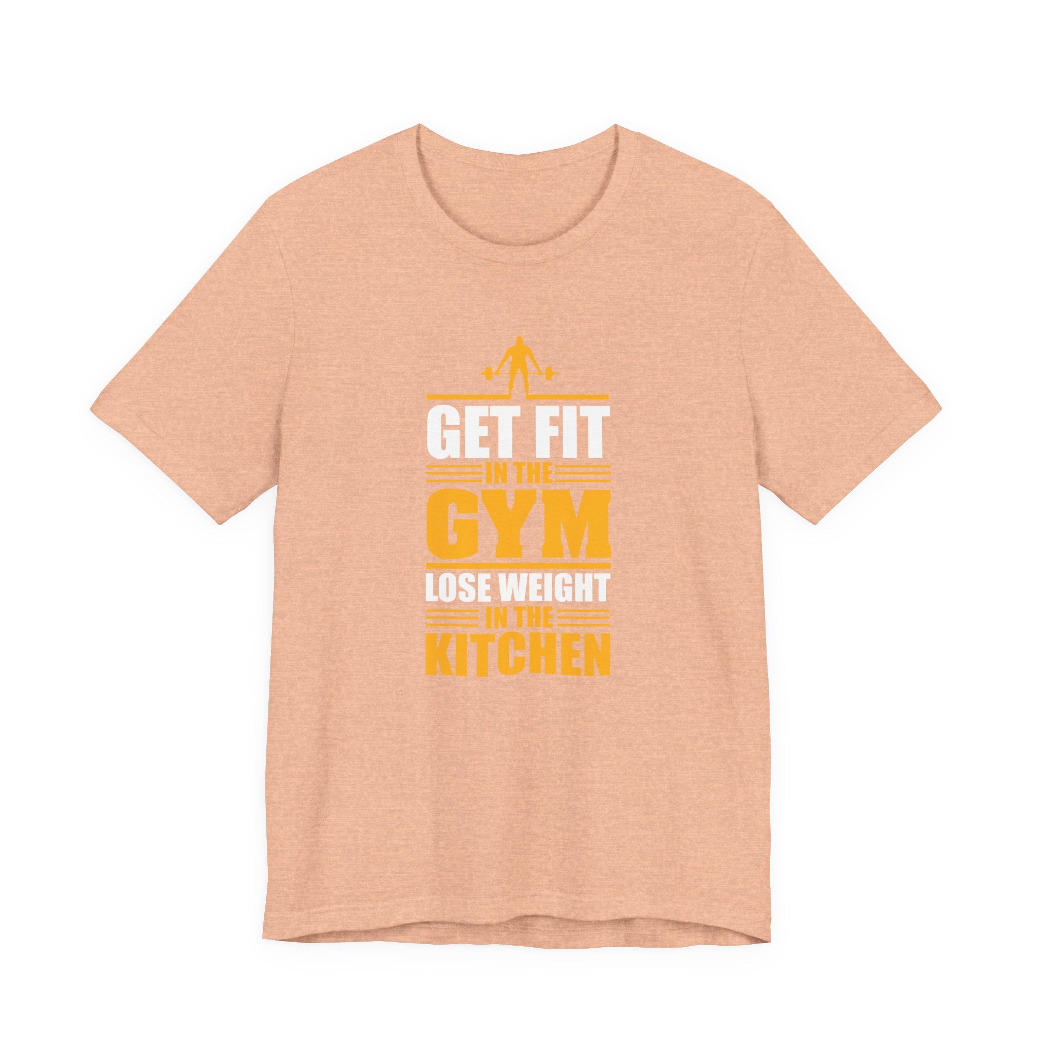 Get Fit in the Gym, Lose Weight in the Kitchen | Tee