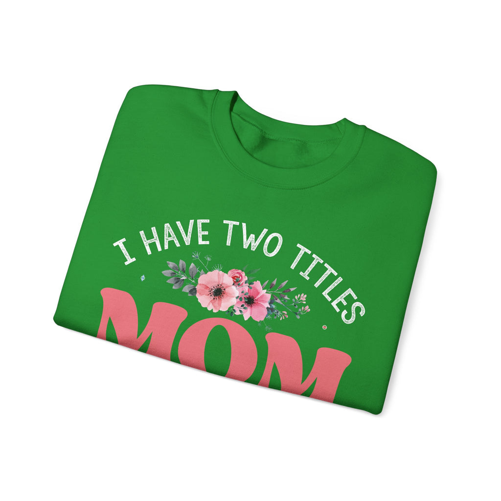 I Have Two Titles, Mom and Mimi | Crewneck Sweatshirt