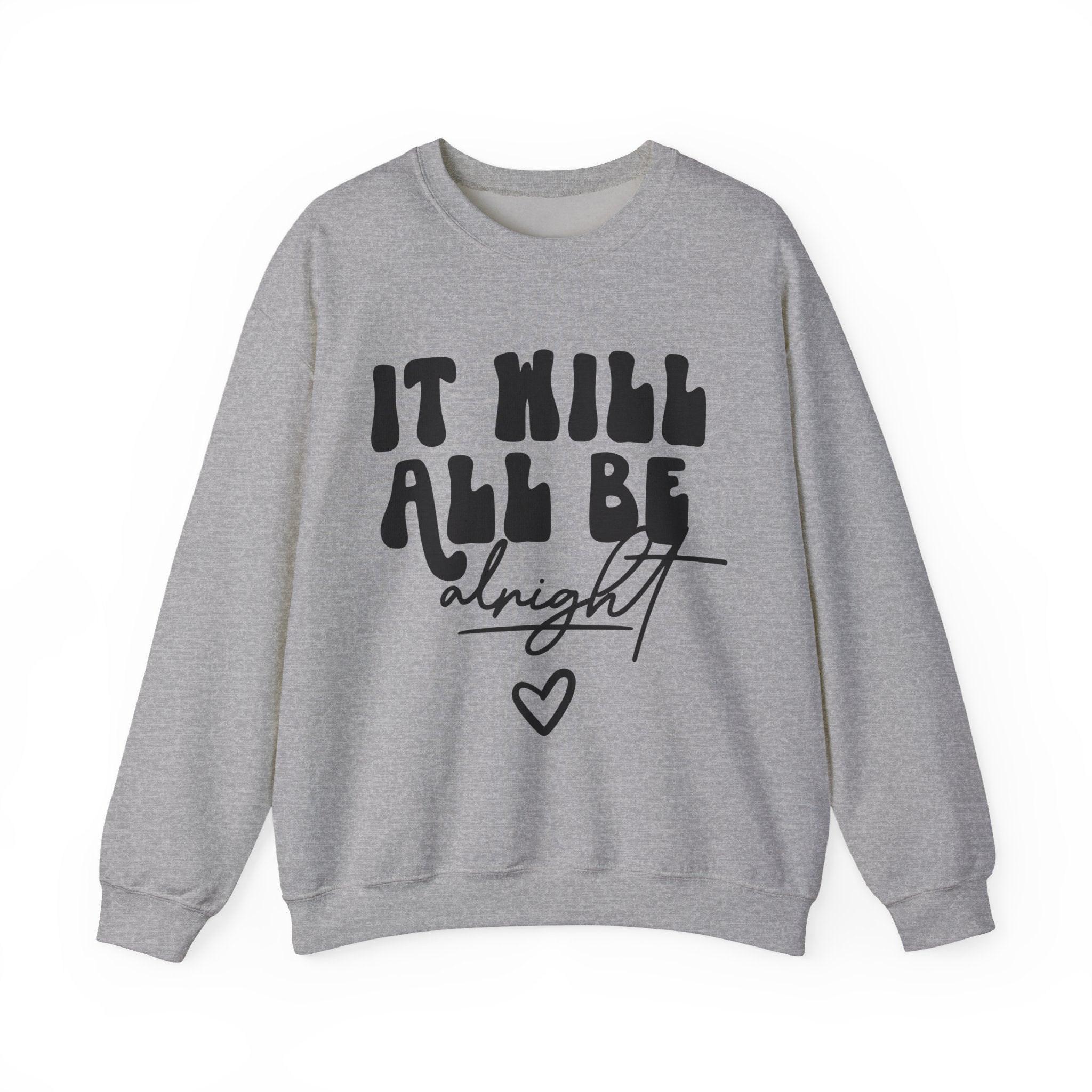 It Will All Be Alright | Crewneck Sweatshirt