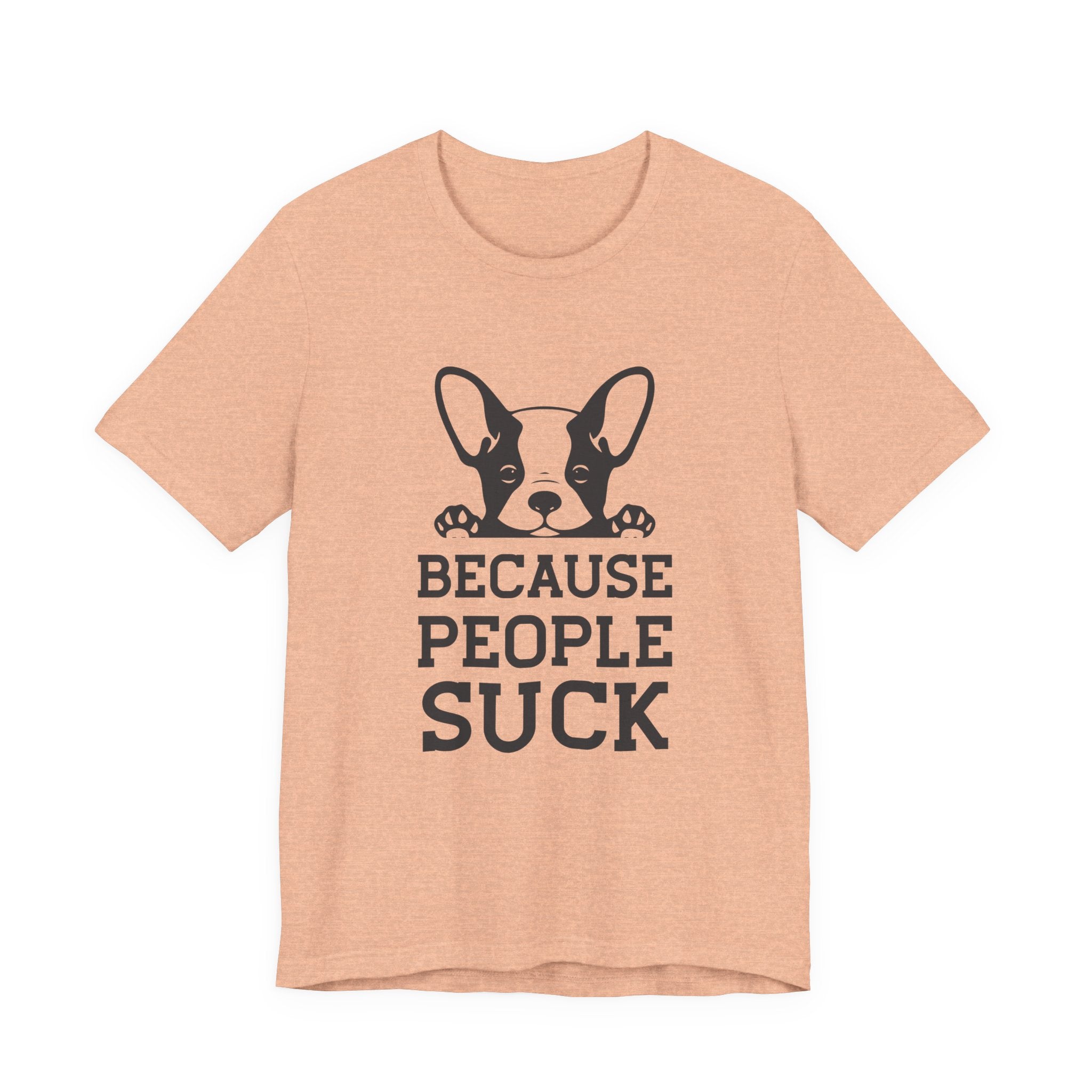Because People Suck | Tee