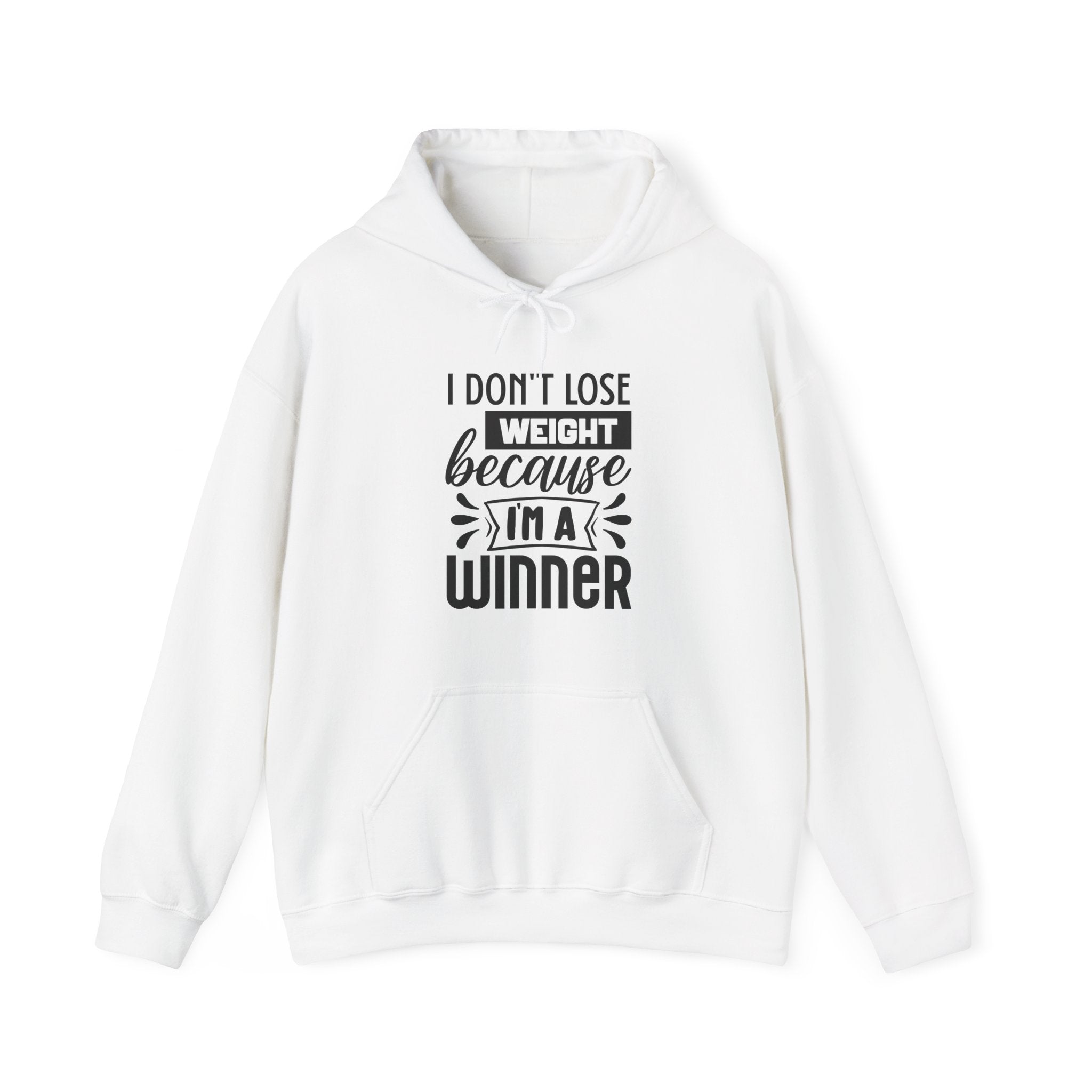 I Don't Lose Weight Because I'm a Winner | Hoodie