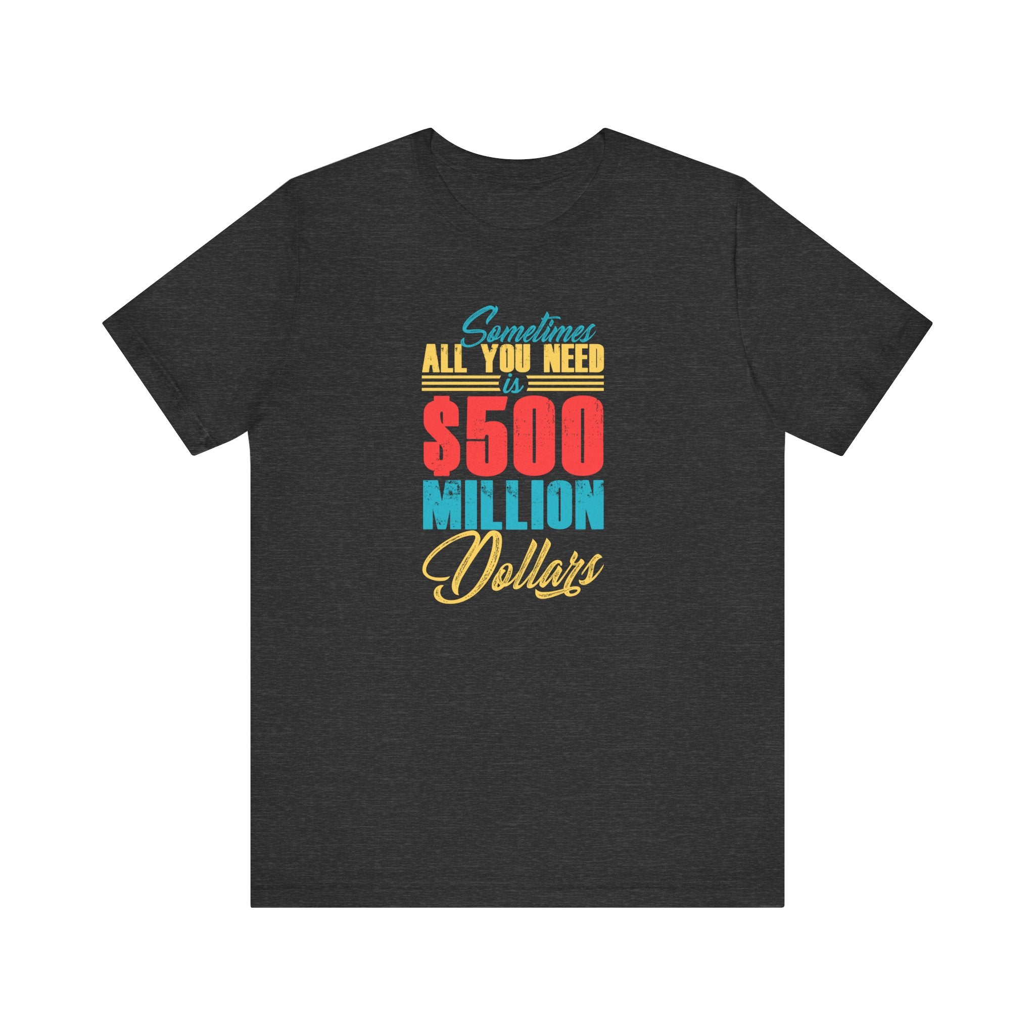 Sometimes All You Need Is $500 Million Dollars | Tee