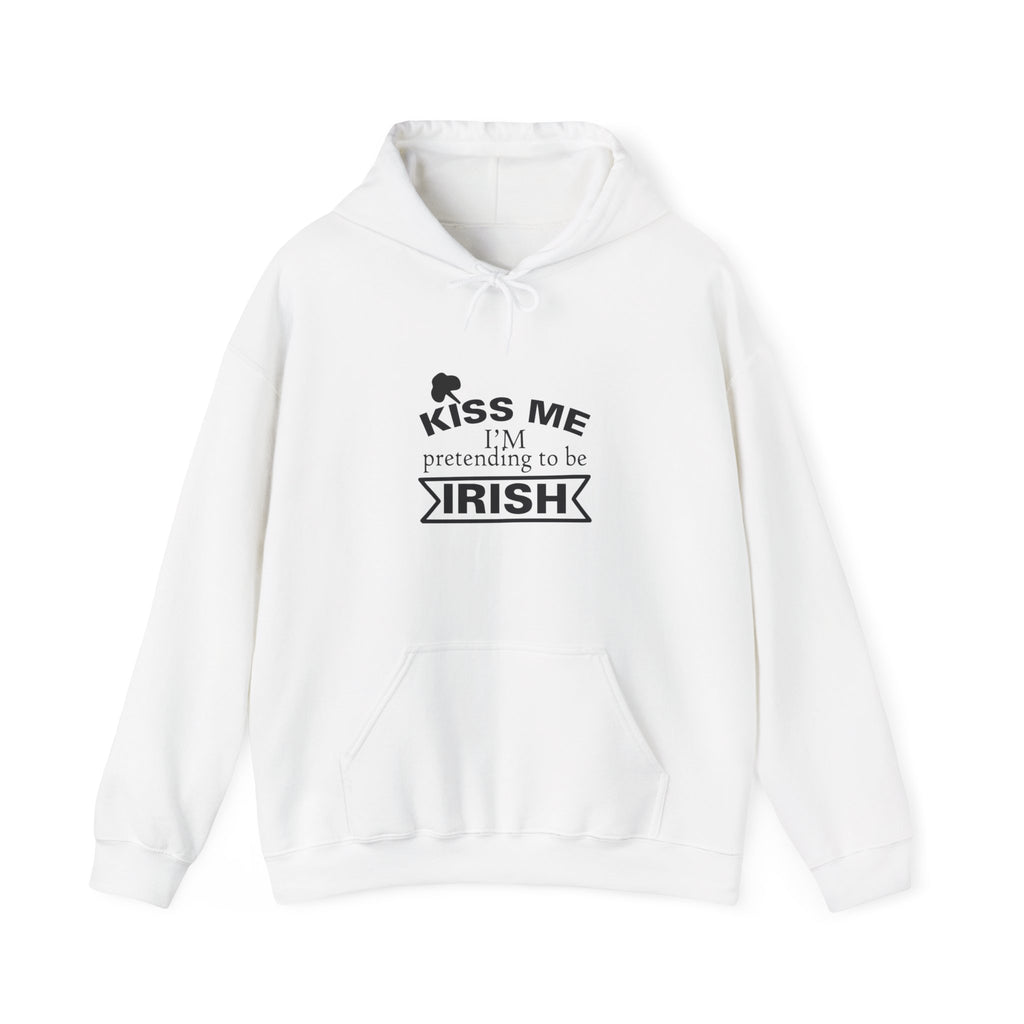 Kiss Me, I'm Pretending to Be Irish | Hoodie