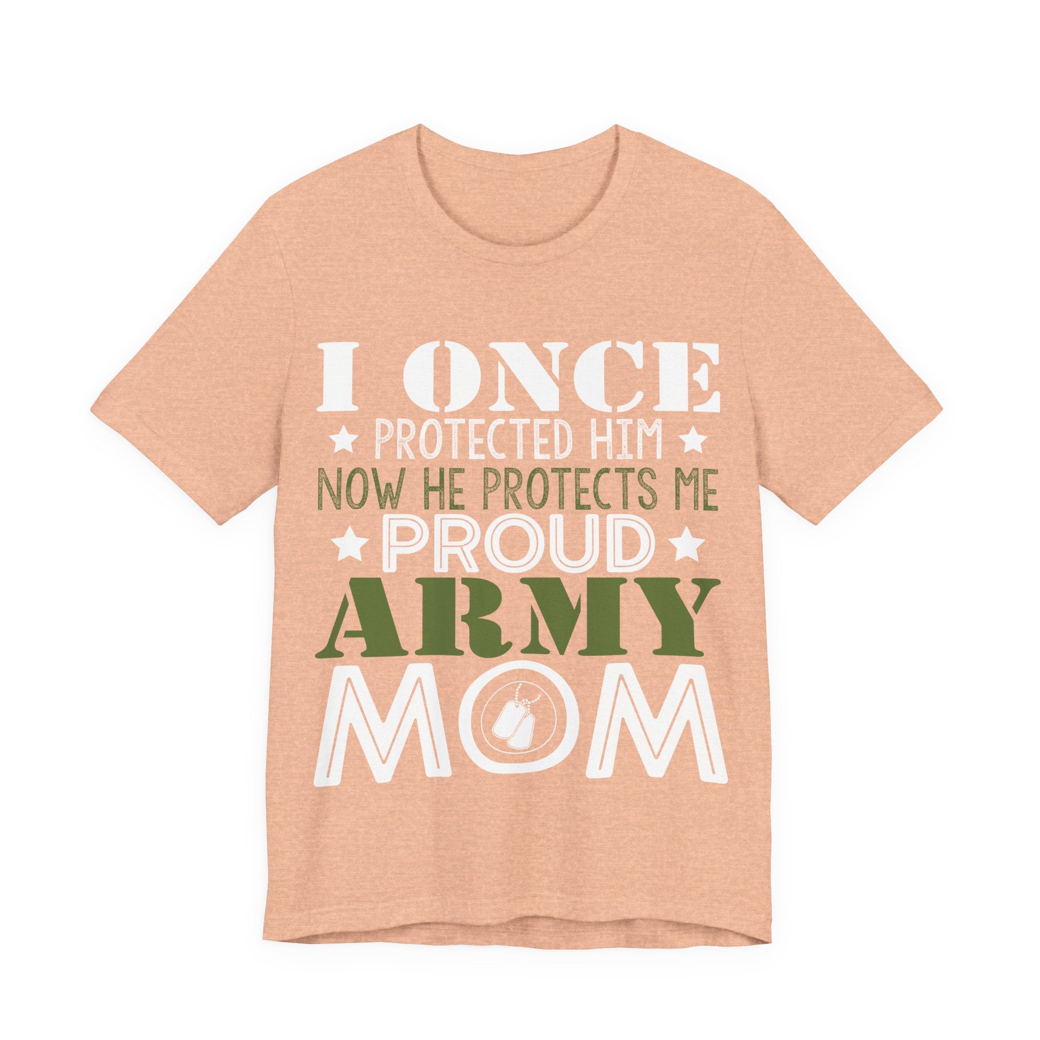 I Once Protected Him, Now He Protects Me. Proud Army Mom | Tee
