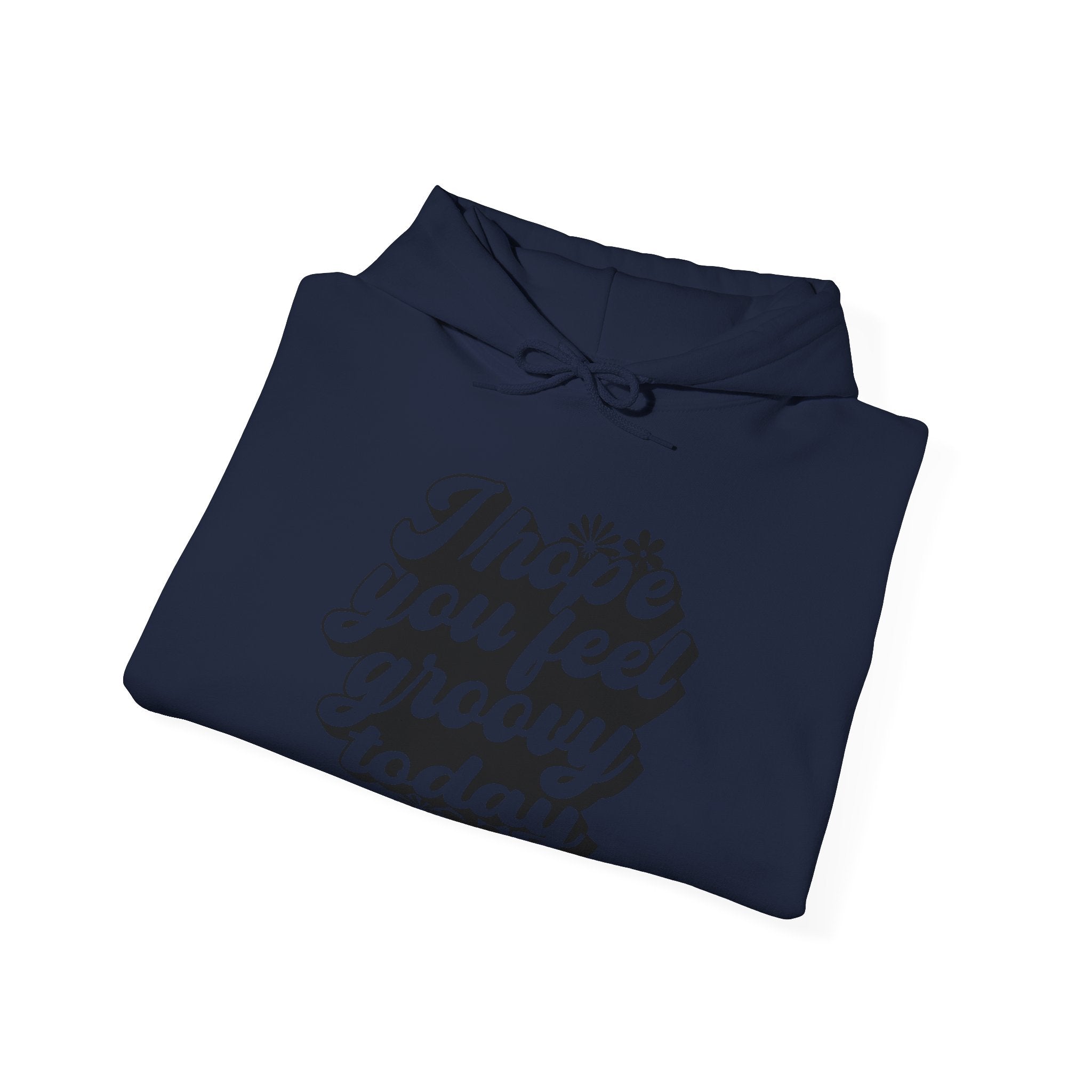 I Hope You Feel Groovy Today | Hoodie