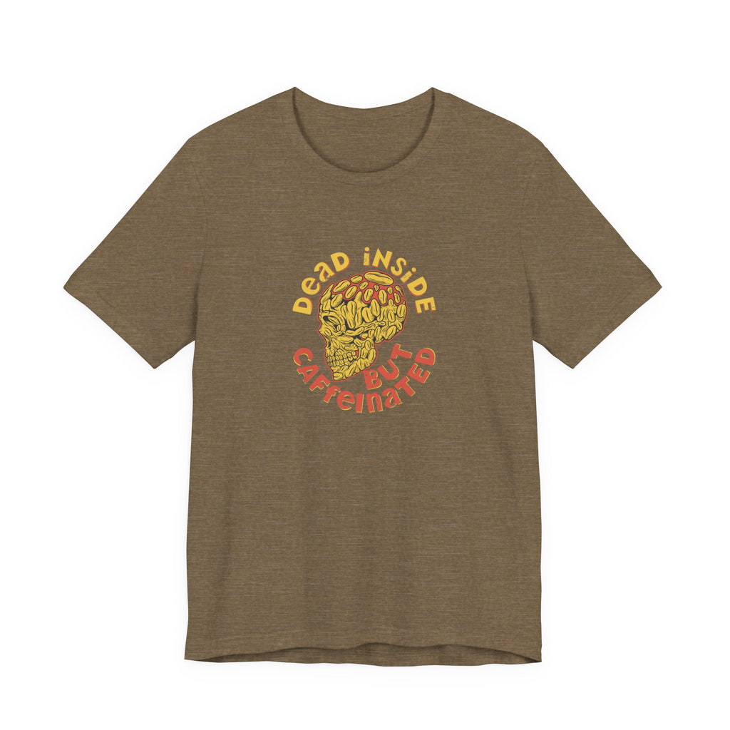 Dead Inside but Caffeinated | Tee