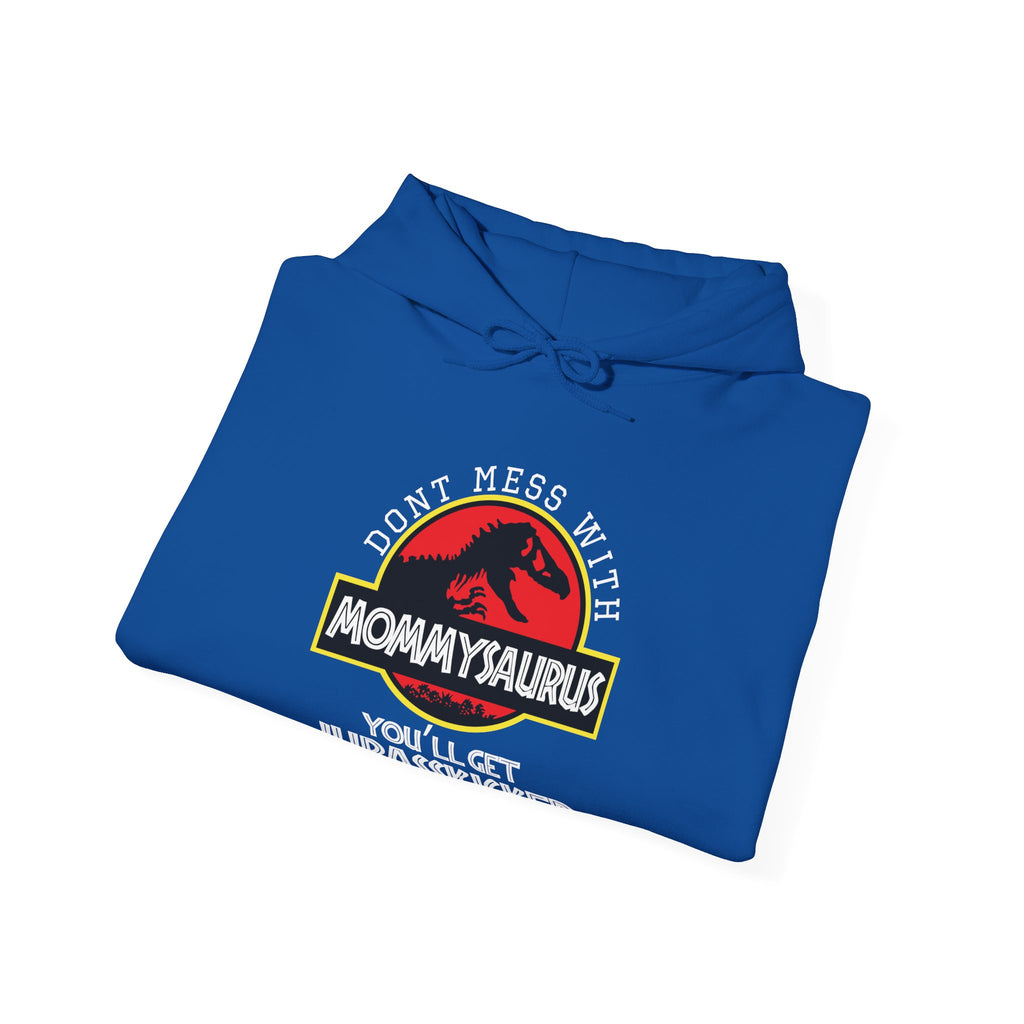 Don't Mess With Mommy, You'll Get Jurasskicked | Hoodie