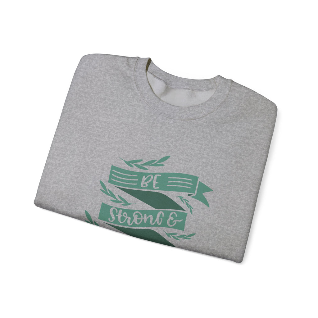 Be Strong and Courageous - Joshua 1:9 | Crewneck Sweatshirt