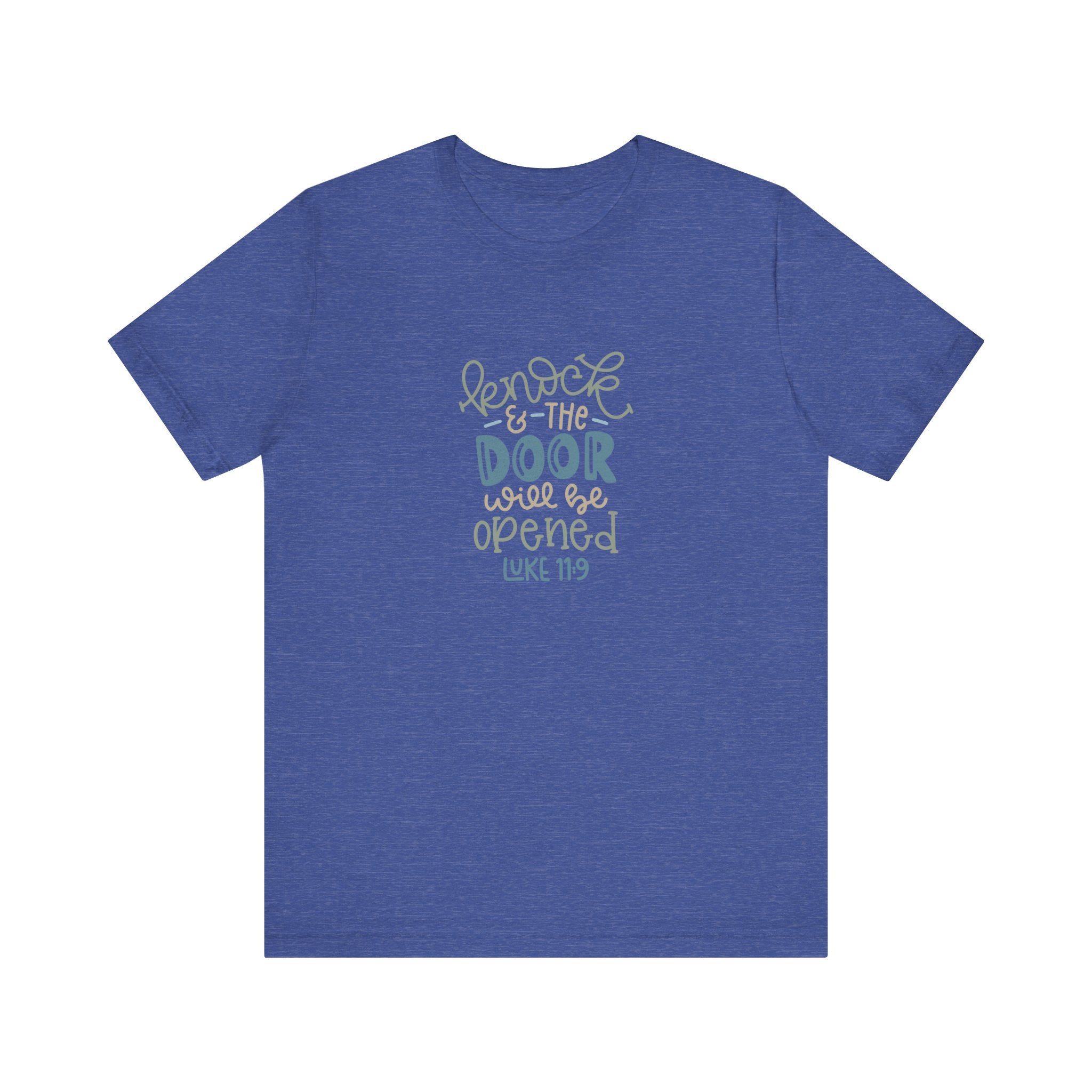 Knock and the Door Will Be Opened - Luke 11:9 | Tee