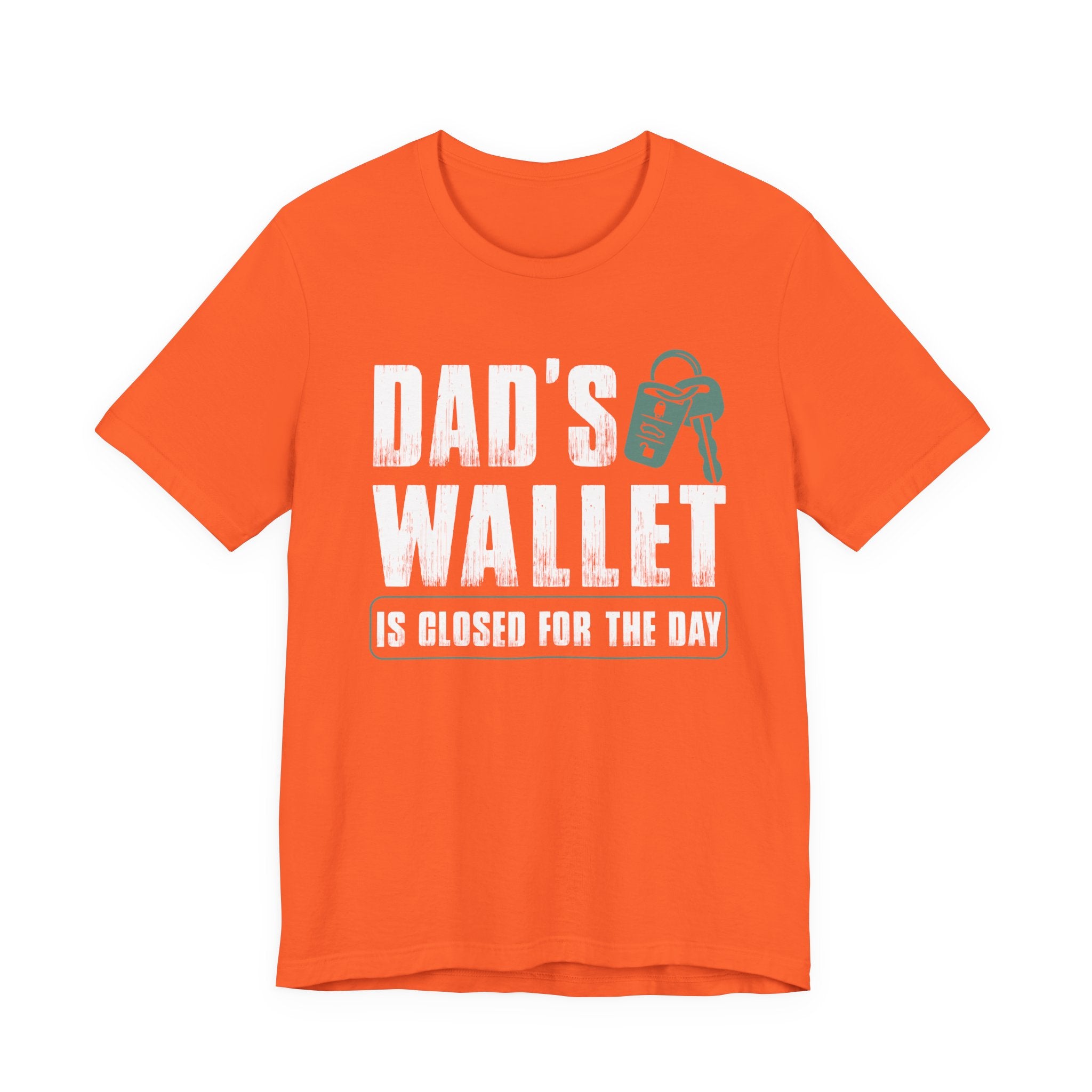 Dad's Wallet Is Closed for the Day | Tee