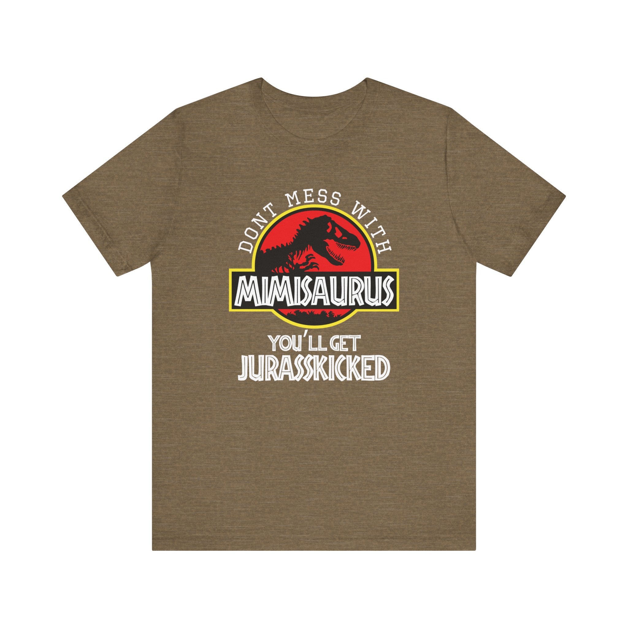 Don't Mess With Mimi, You'll Get Jurasskicked | Tee