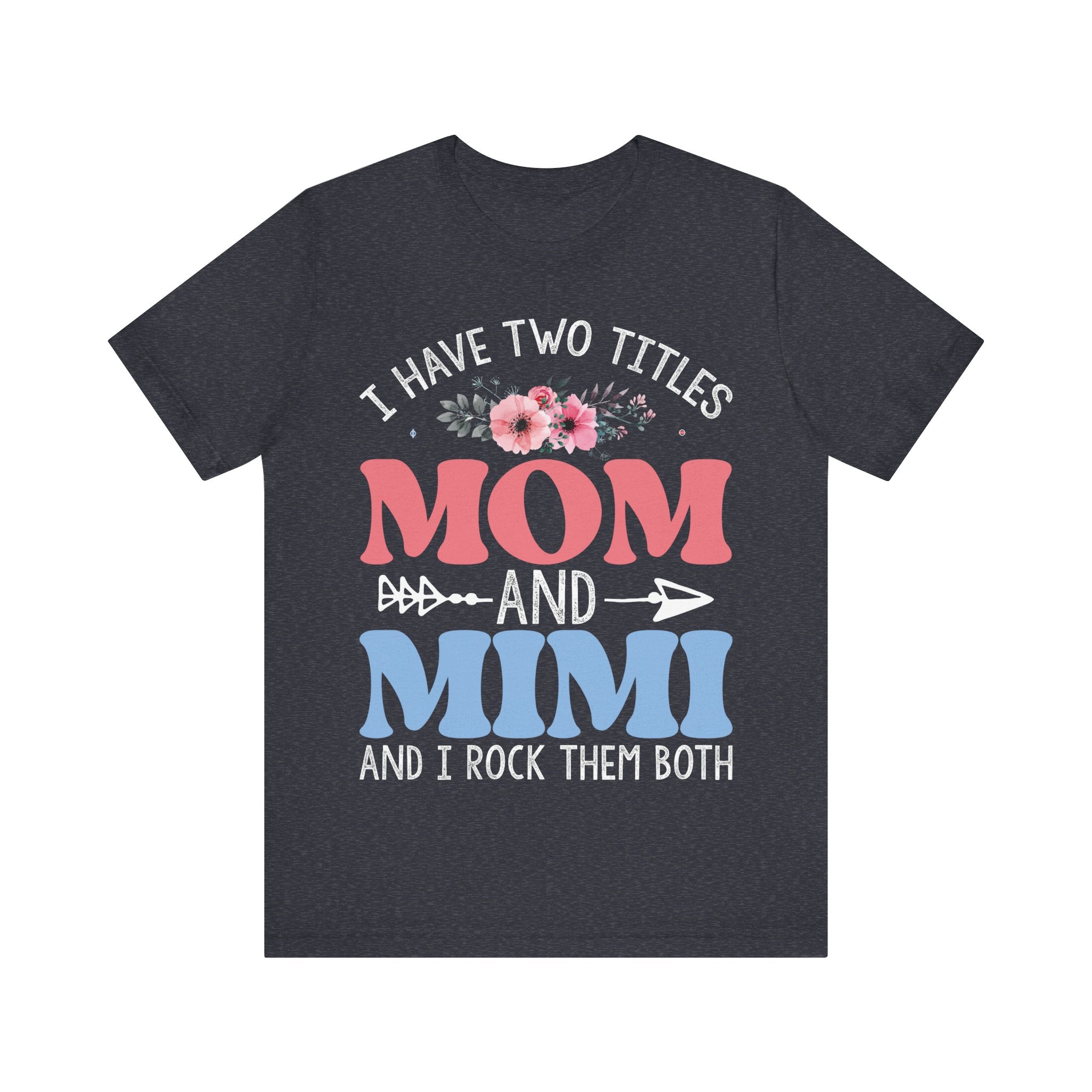 I Have Two Titles: Mom and Mimi | Tee