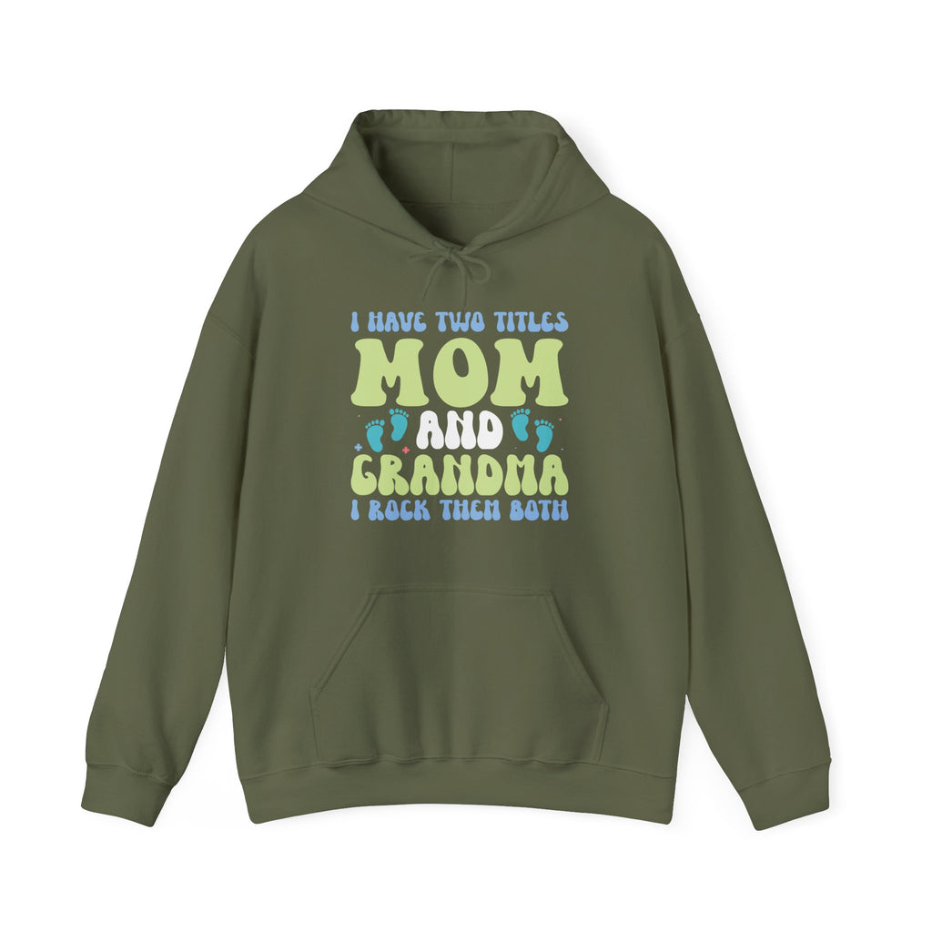 I Have Two Titles, Mom and Grandma | Hoodie